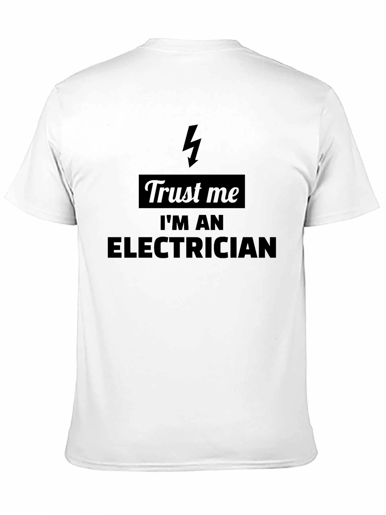 Trust Me Im an Electrician T-Shirt