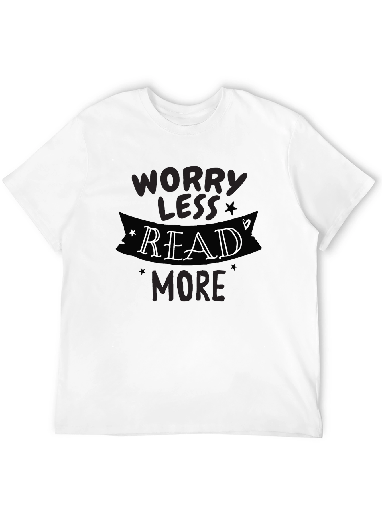 Worry Less Read More Graphic T-Shirt