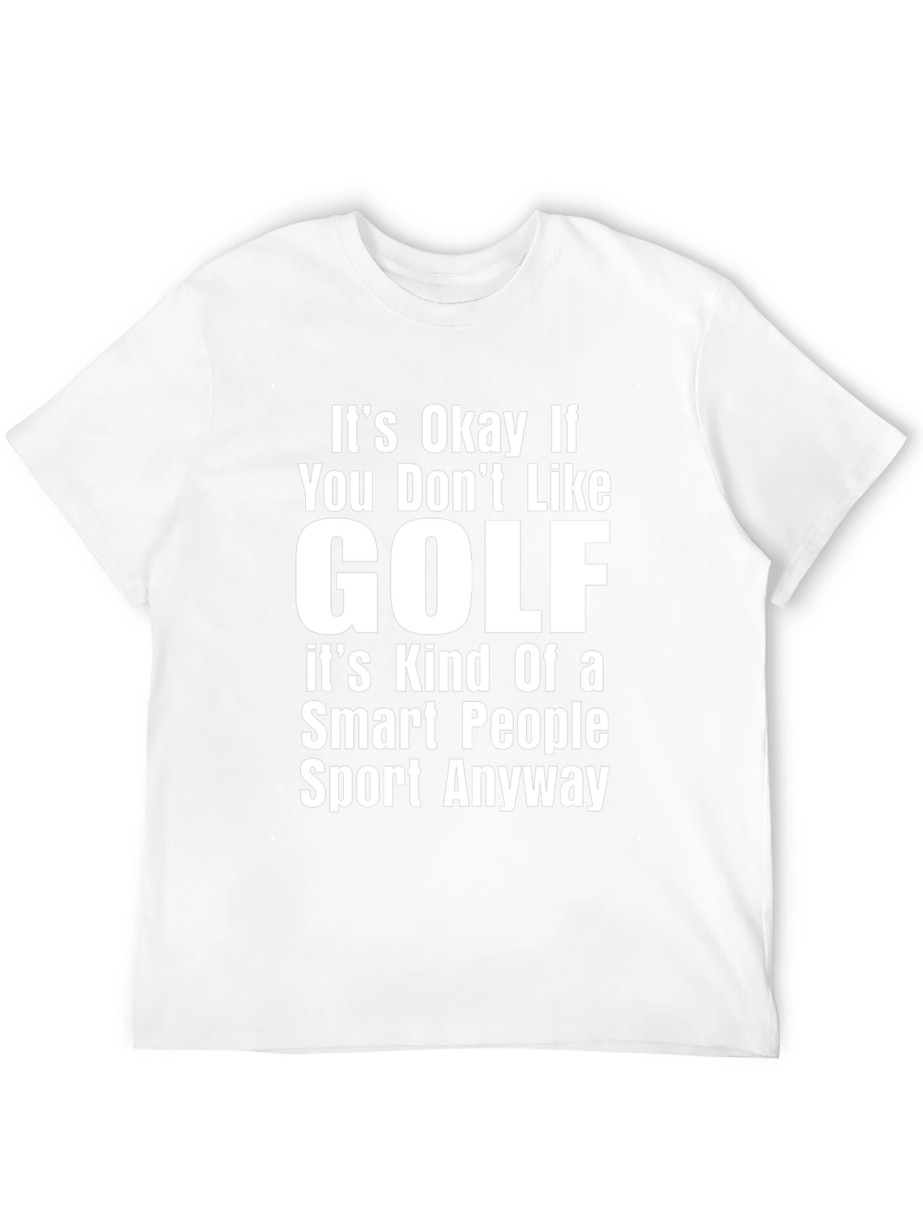 Its Okay If You Dont Like Golf T-Shirt