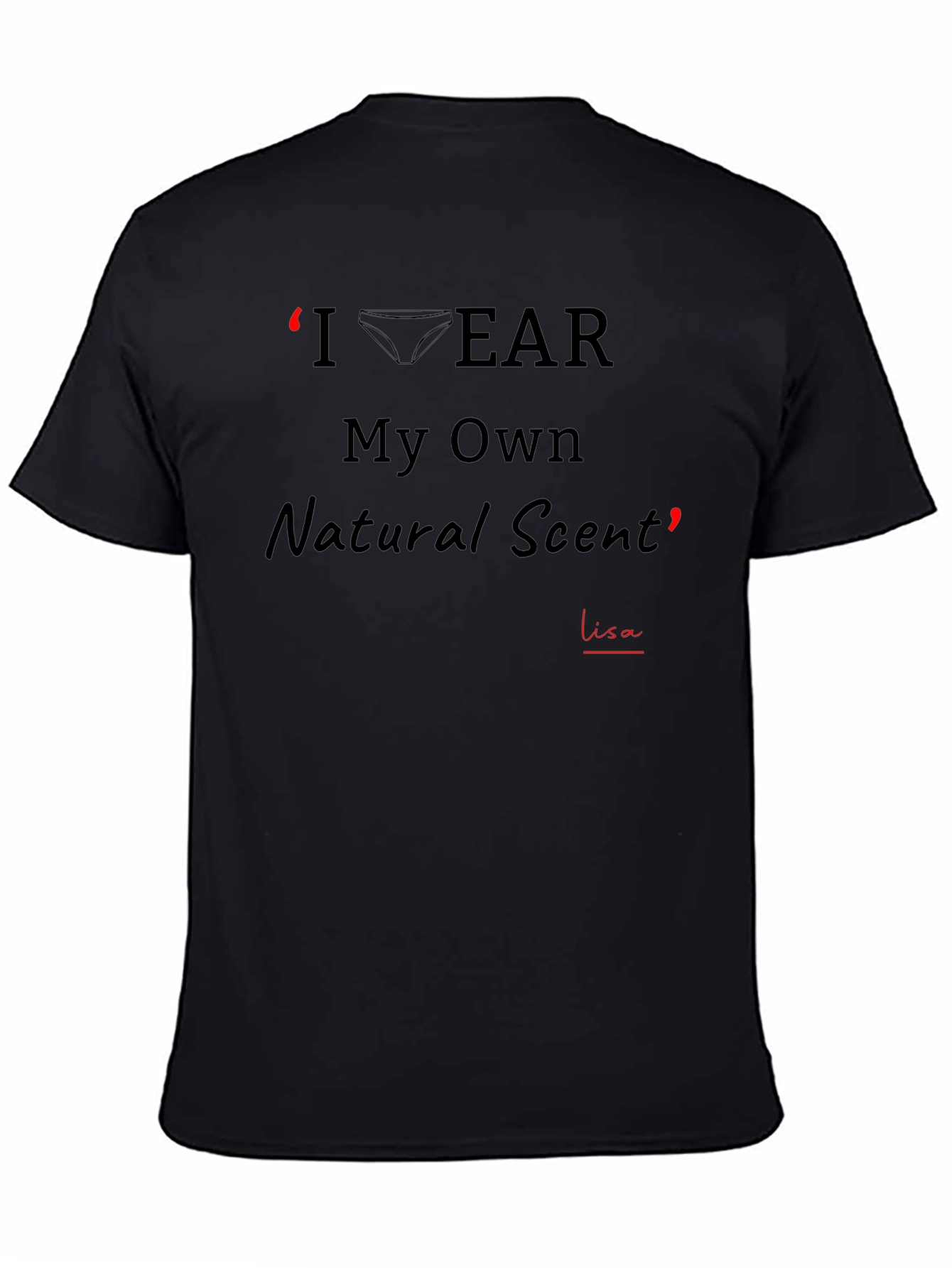 I Wear My Own Natural Scent Graphic T-Shirt