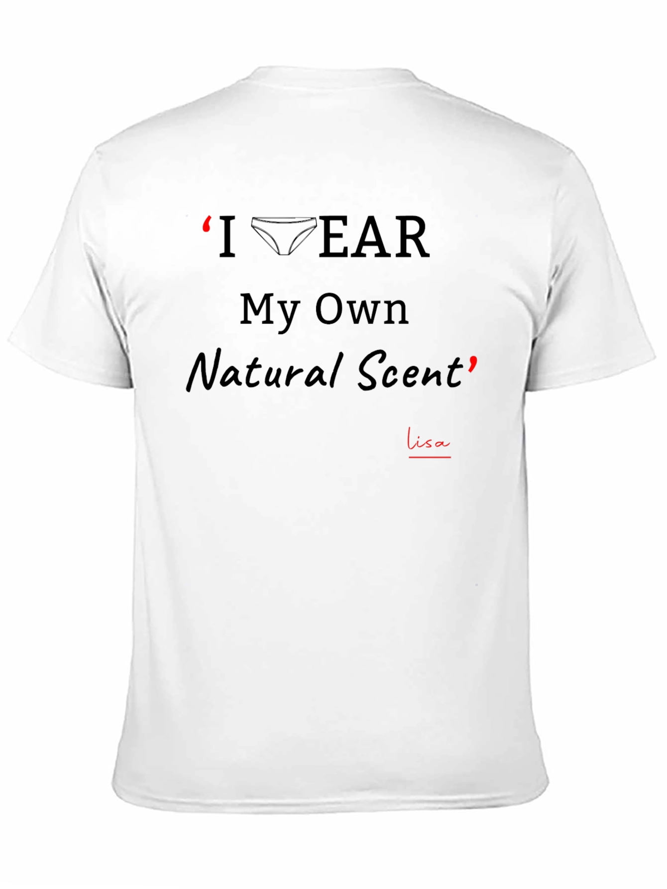 I Wear My Own Natural Scent Graphic T-Shirt