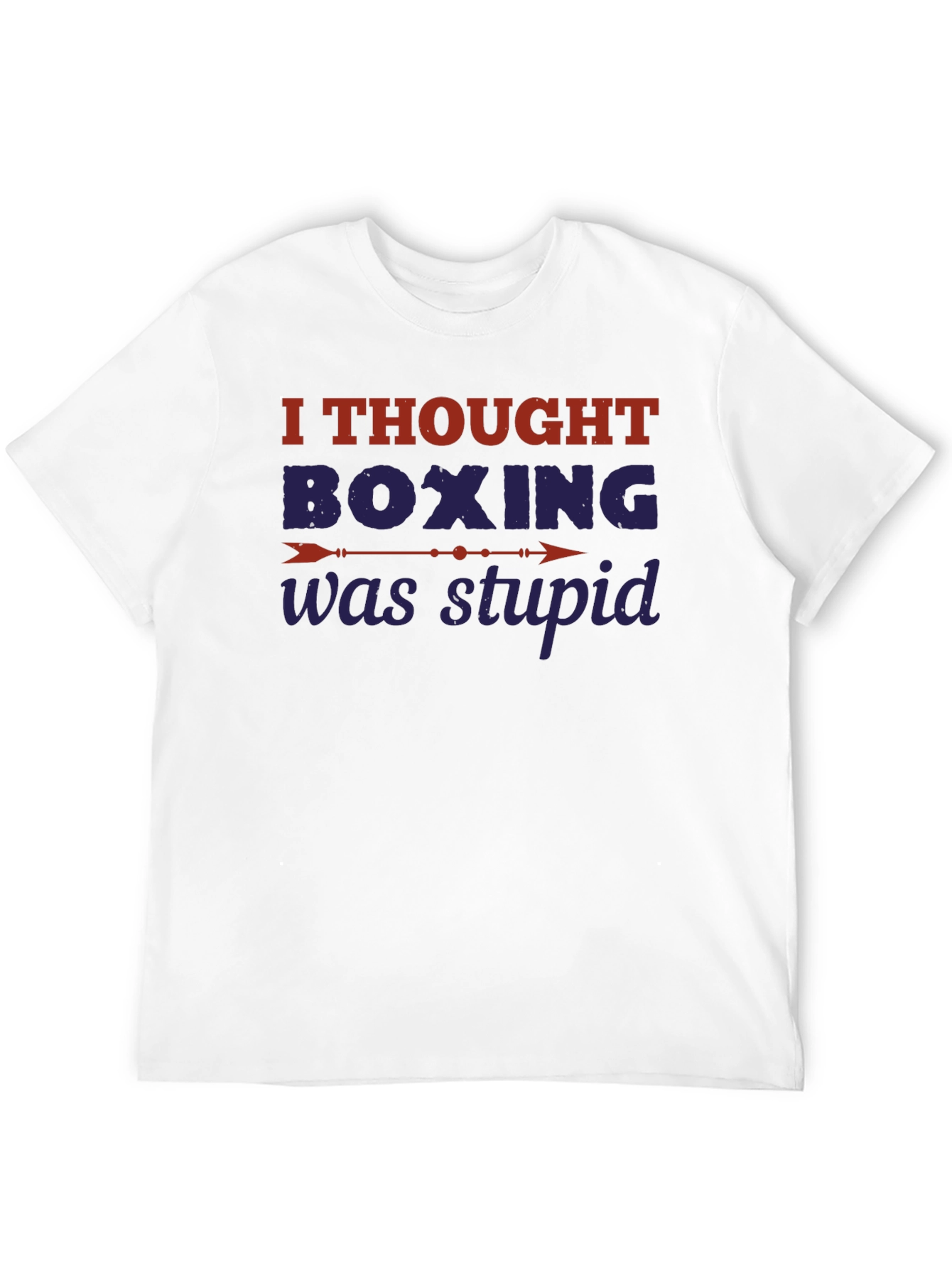 Funny Boxing Graphic T-Shirt - Sarcastic Boxing Gift