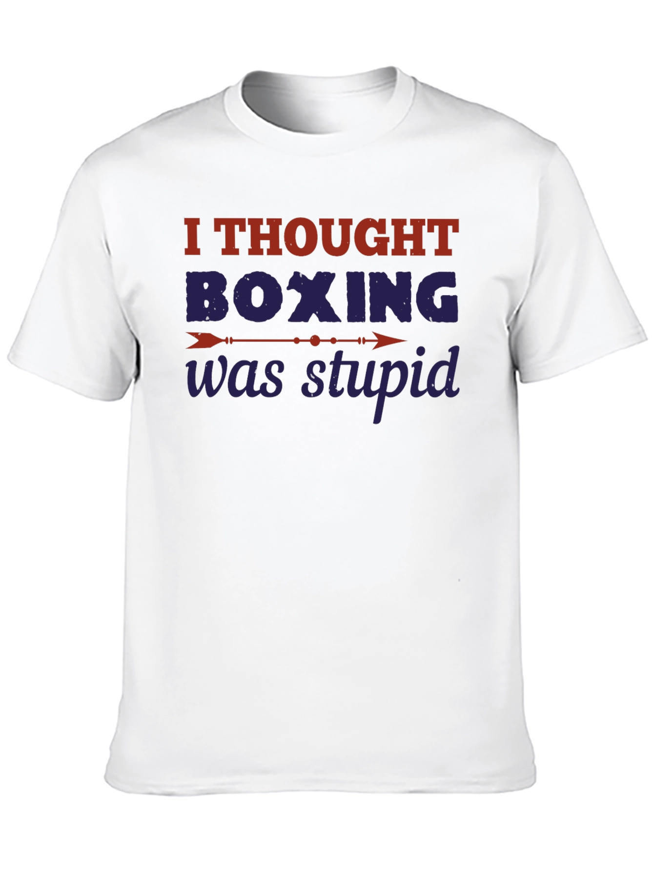 Funny Boxing Graphic T-Shirt - Sarcastic Boxing Gift