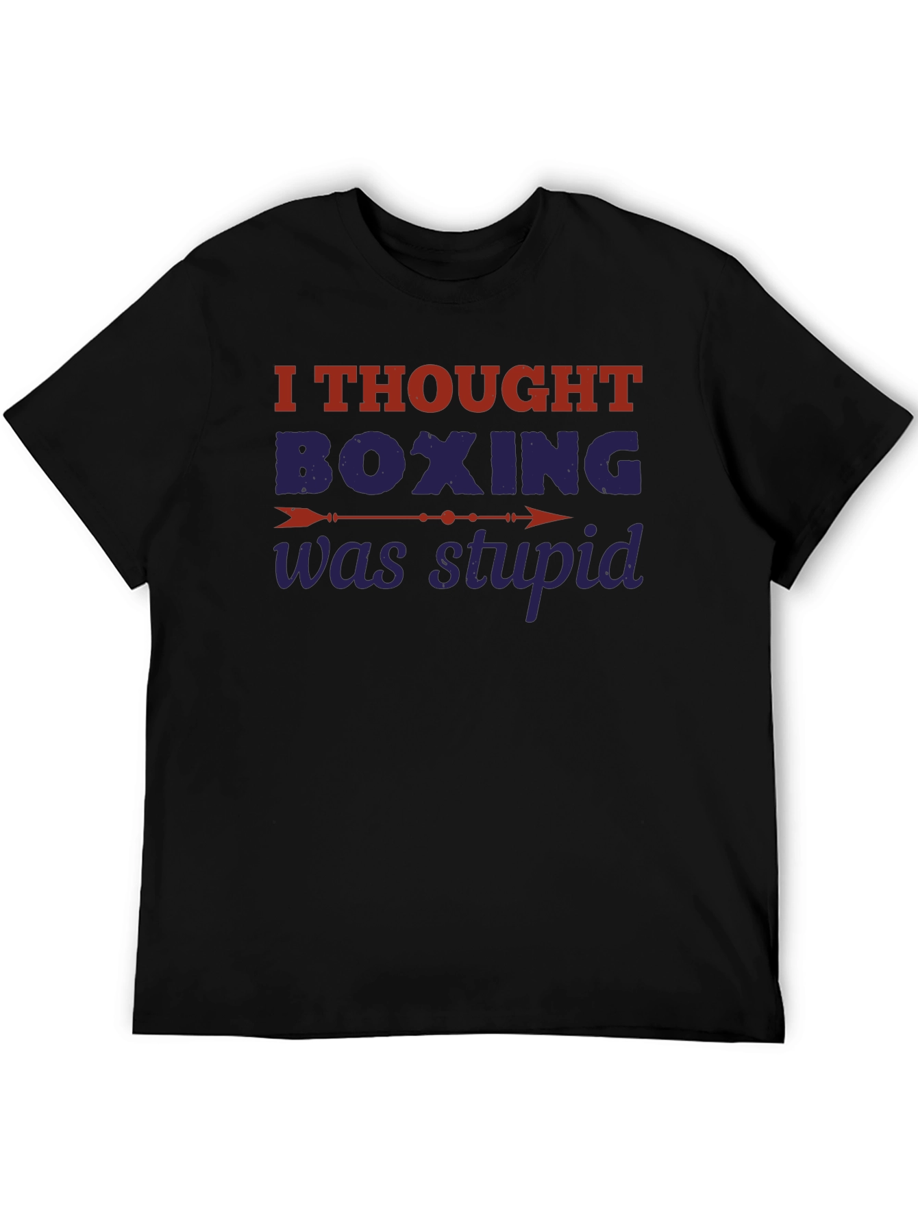 Funny Boxing Graphic T-Shirt - Sarcastic Boxing Gift