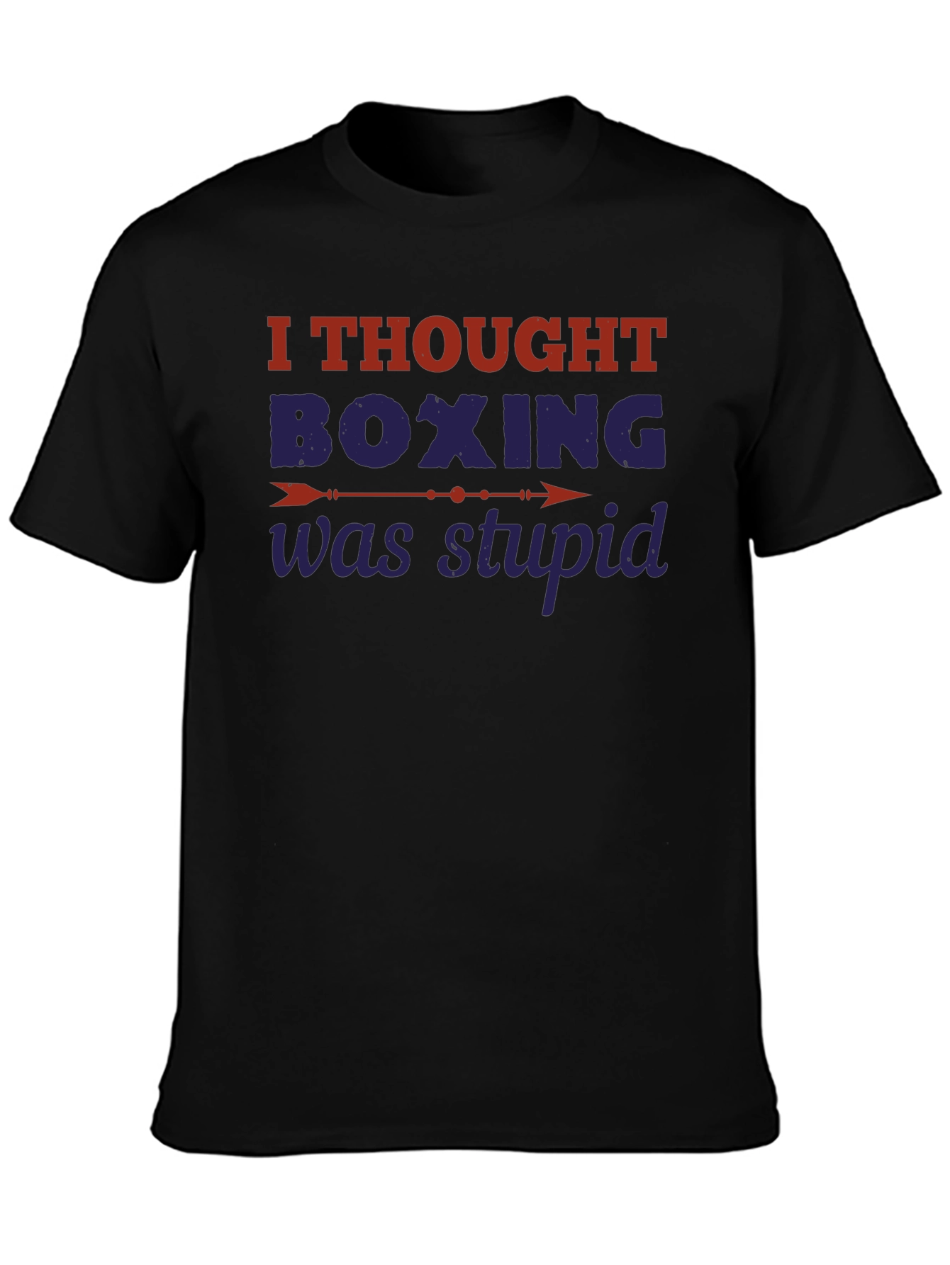 Funny Boxing Graphic T-Shirt - Sarcastic Boxing Gift