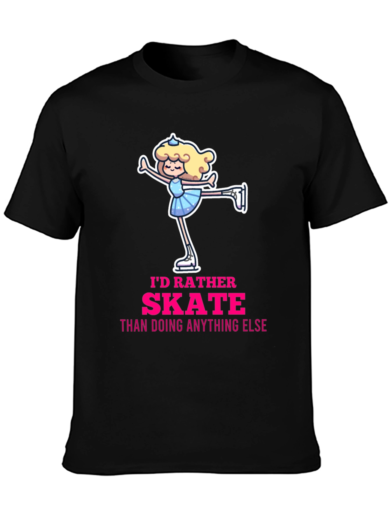 Id Rather Skate T-Shirt - Figure Skating Gift
