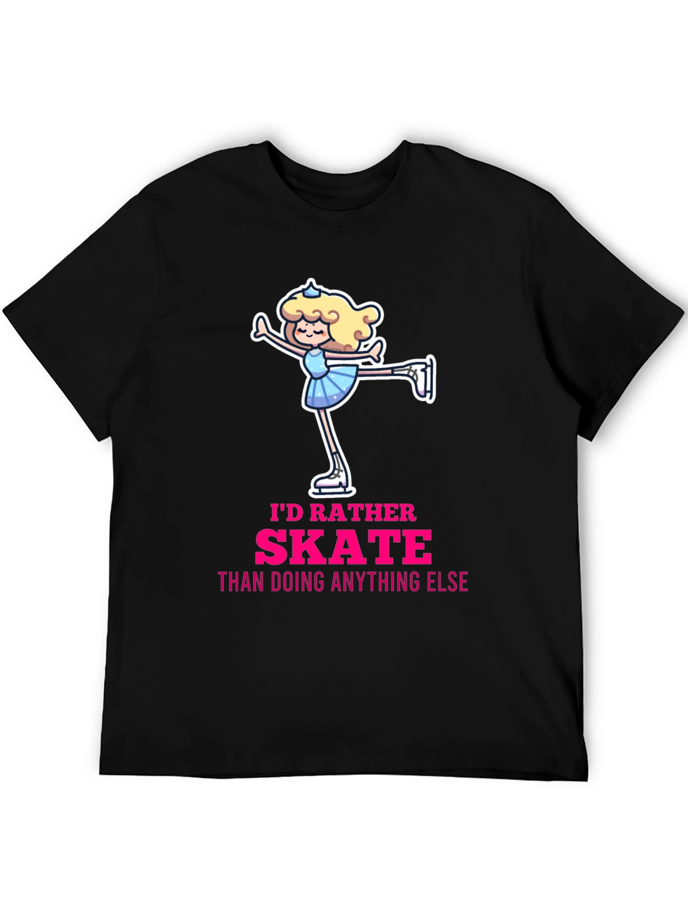 Id Rather Skate T-Shirt - Figure Skating Gift