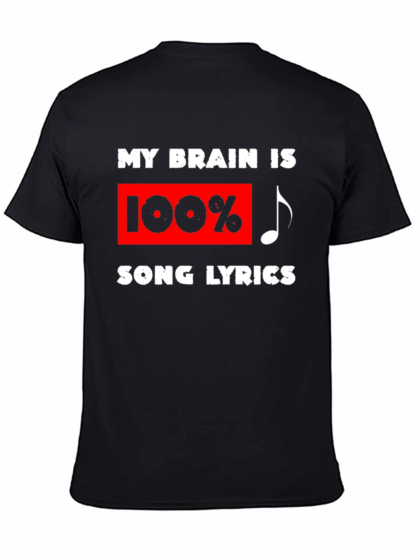 Song Lyrics T-Shirt: My Brain is 100%