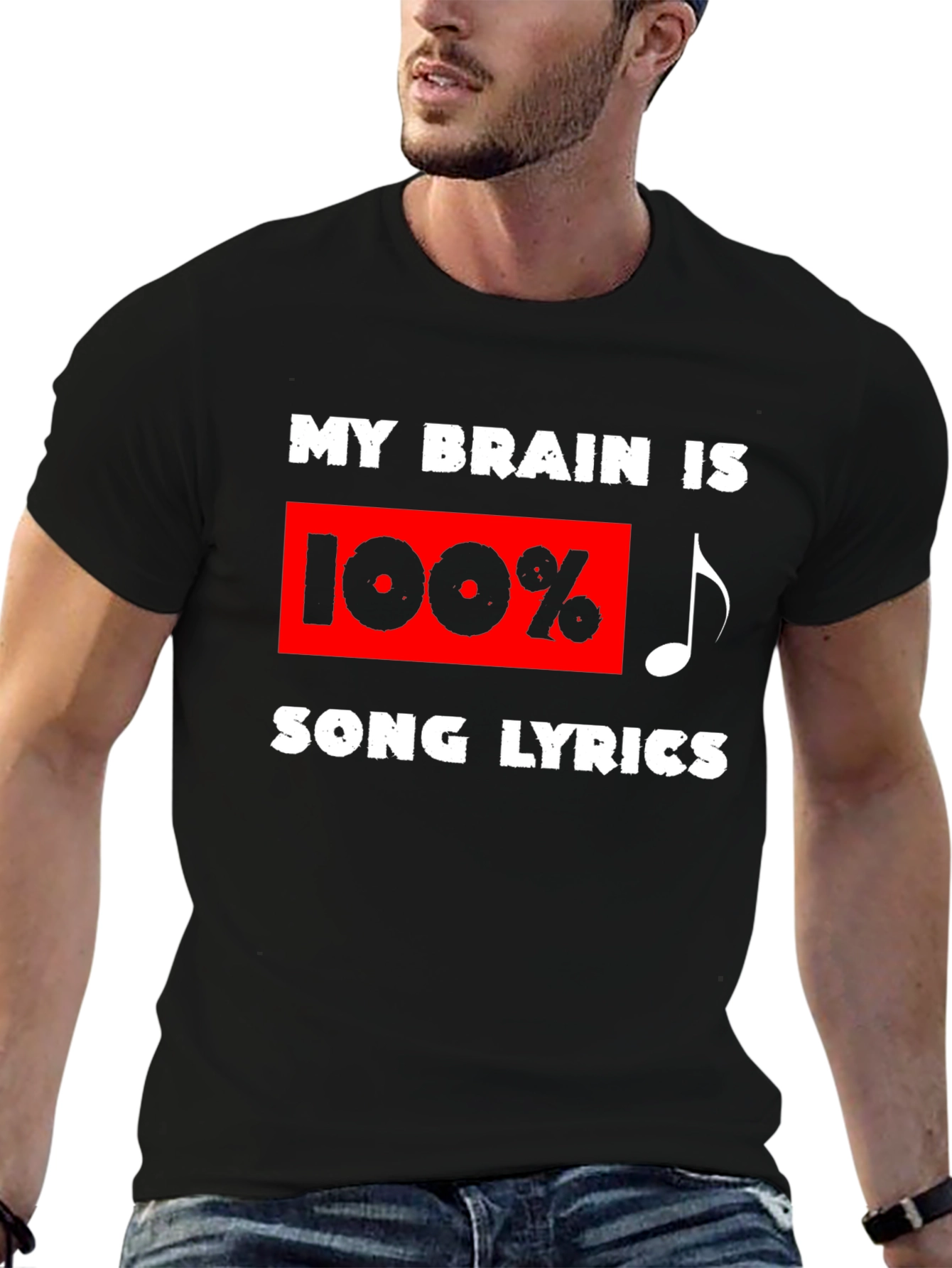 Song Lyrics T-Shirt: My Brain is 100%