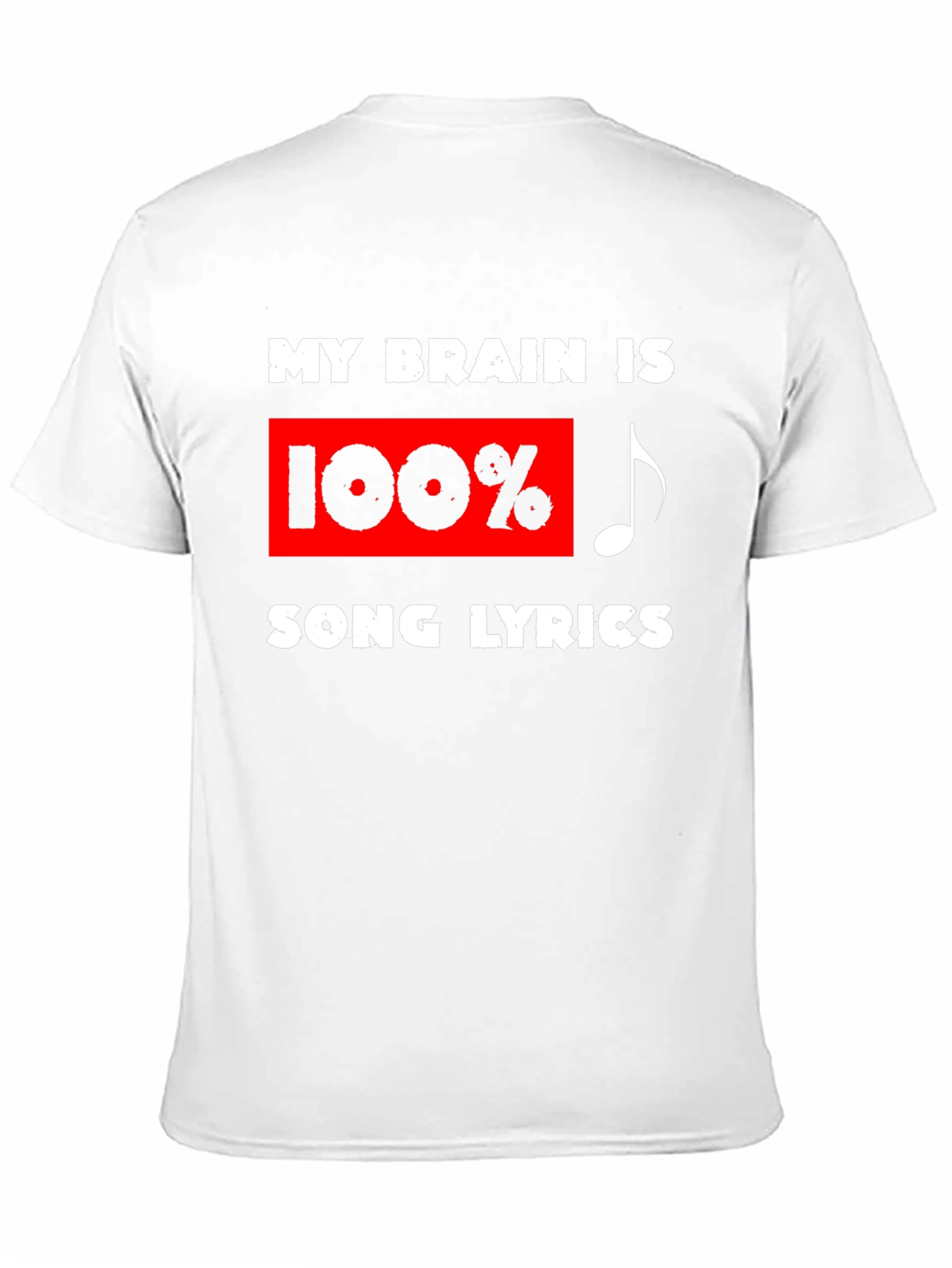 Song Lyrics T-Shirt: My Brain is 100%