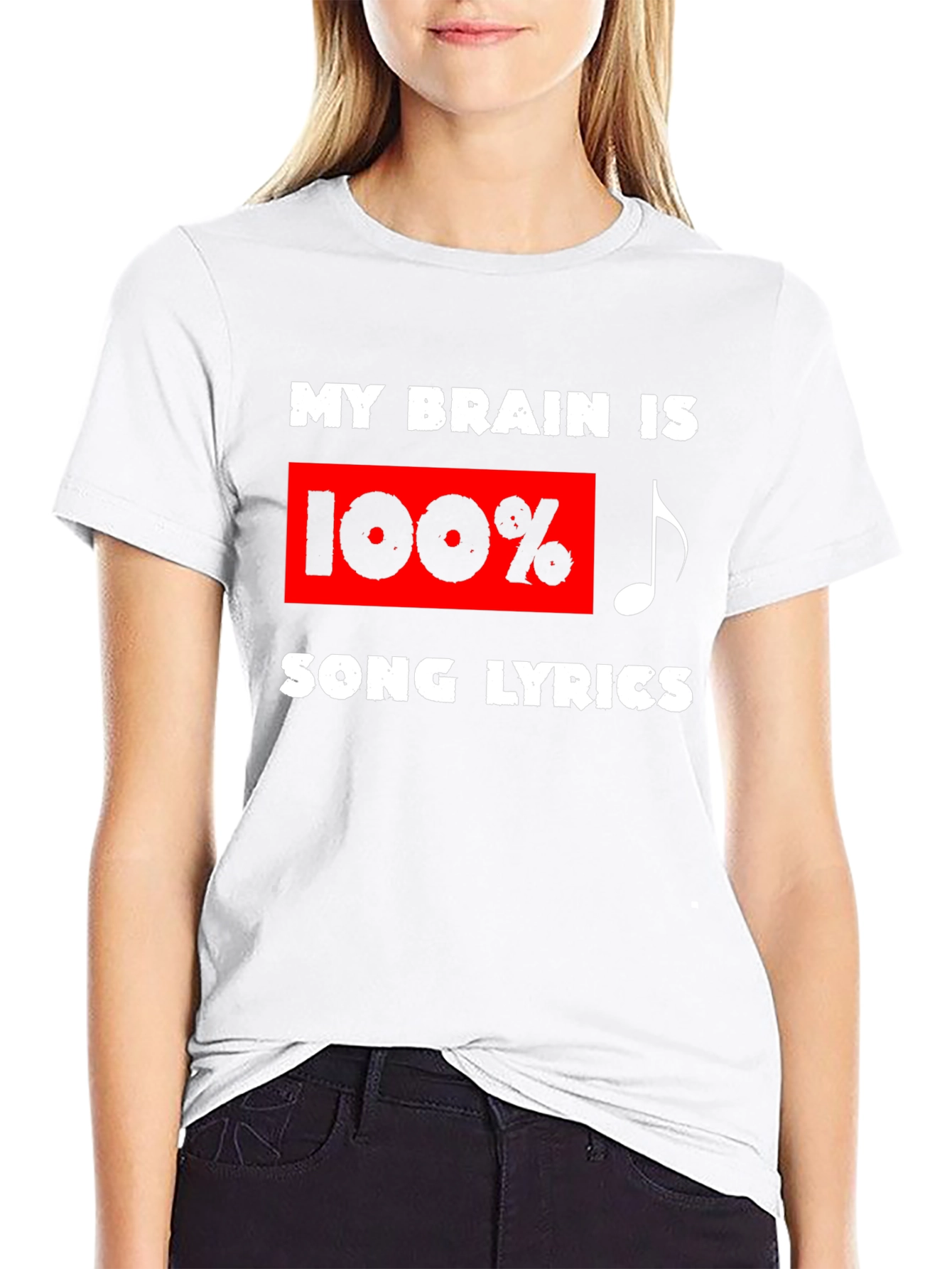 Song Lyrics T-Shirt: My Brain is 100%