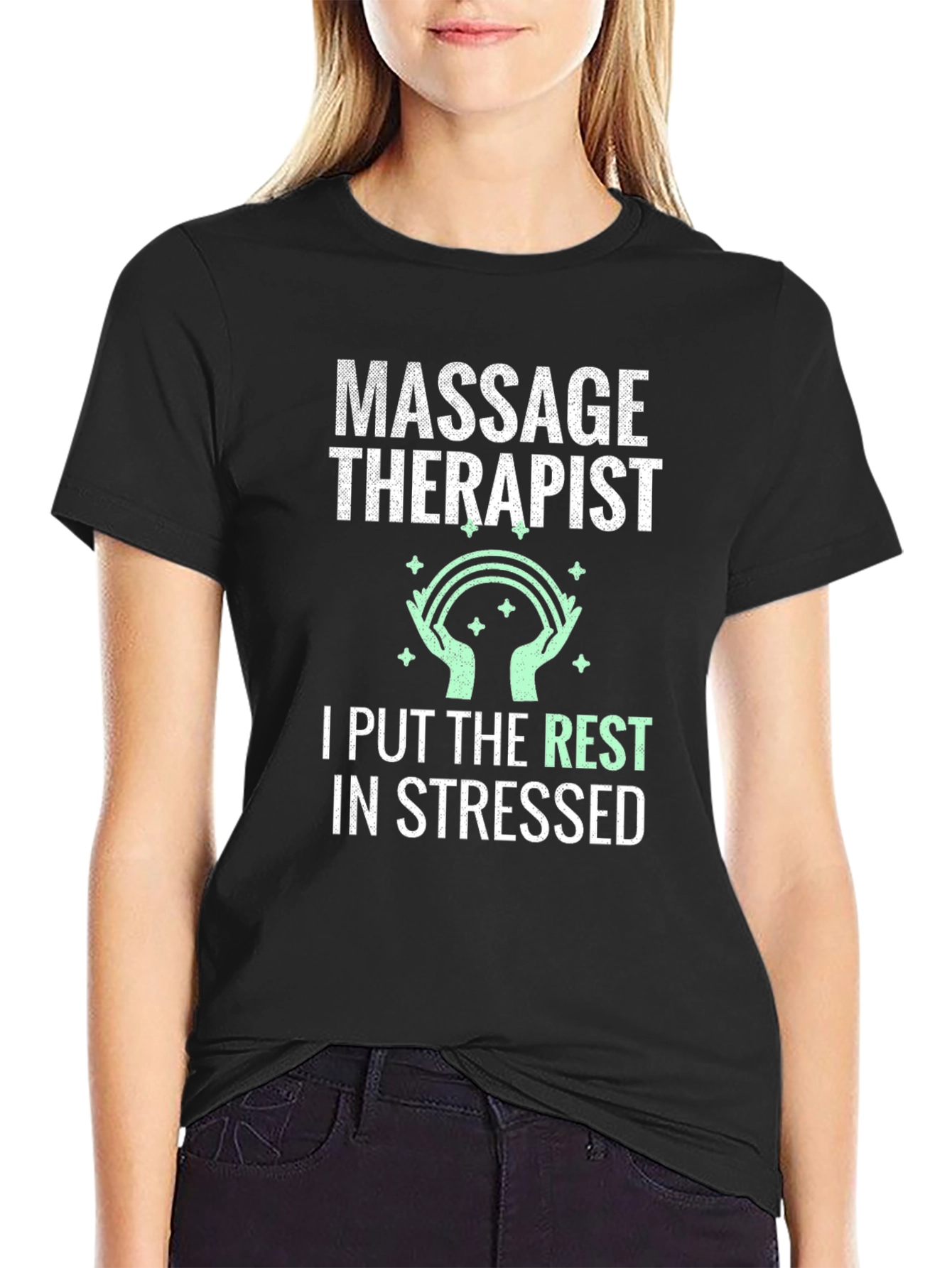 Massage Therapist T-Shirt: I Put the Rest in Stressed