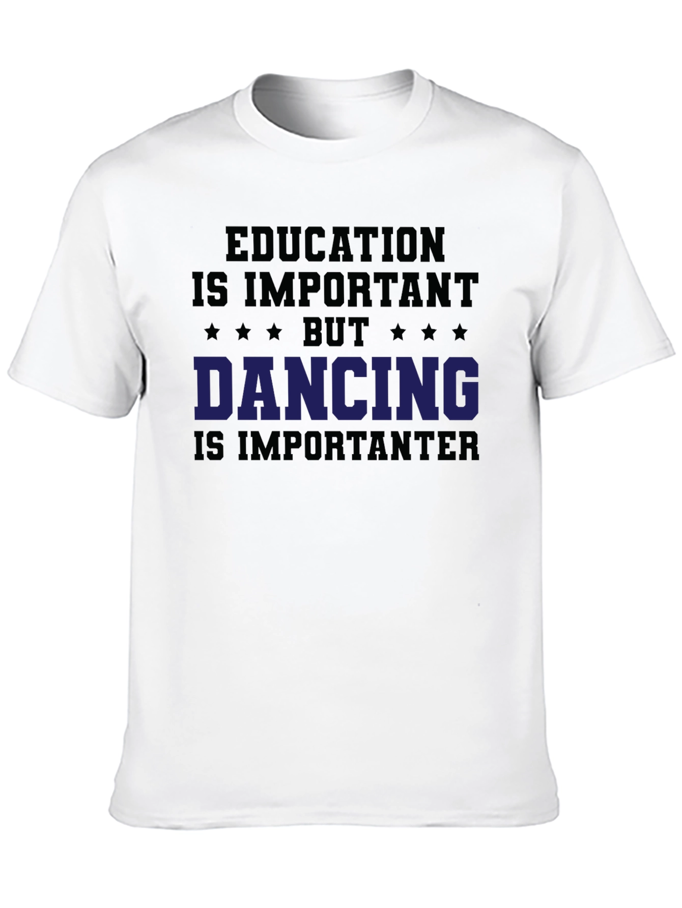 Funny Dancing T-Shirt - Education is Important Tee