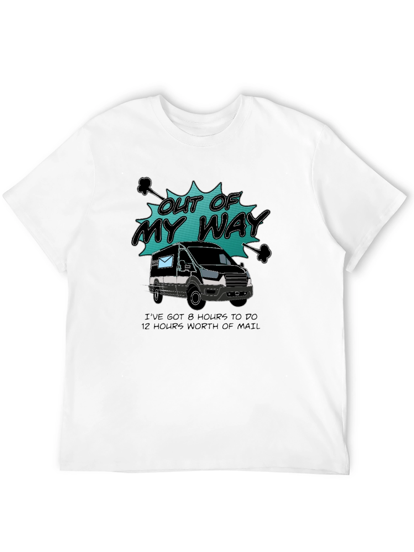 Out of My Way Postal Worker T-Shirt