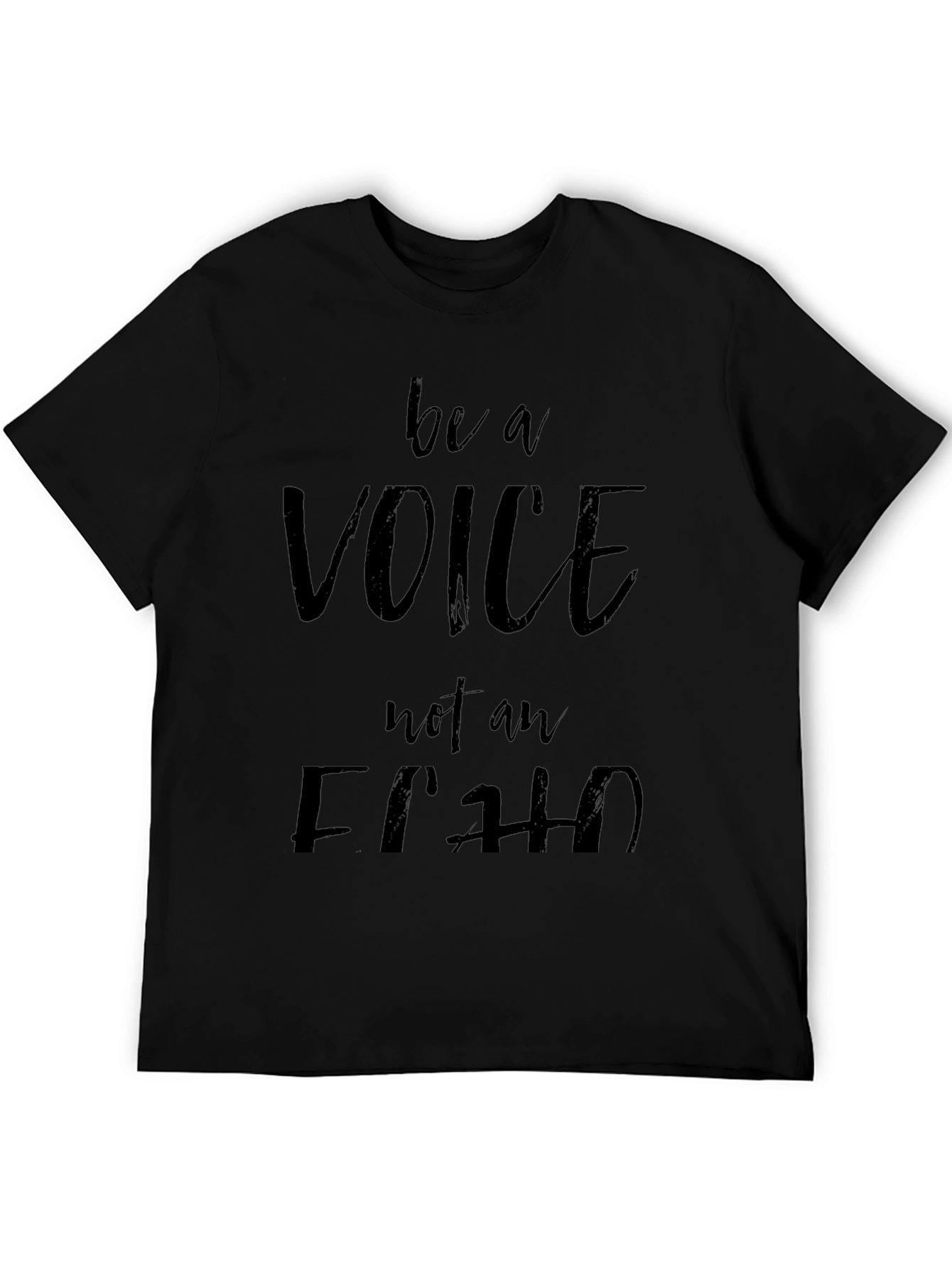 Be a Voice T-Shirt - Black Inspirational Tee