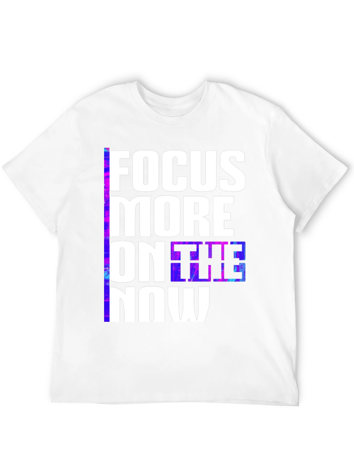 Focus On The Now T-Shirt