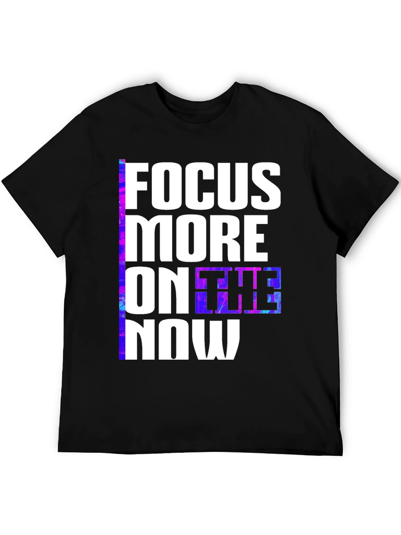 Focus On The Now T-Shirt