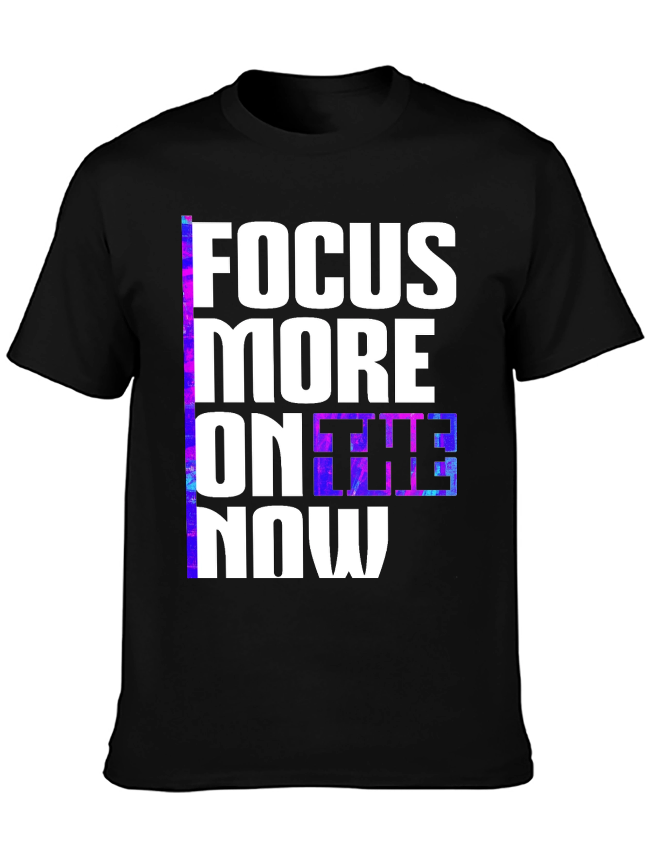 Focus On The Now T-Shirt
