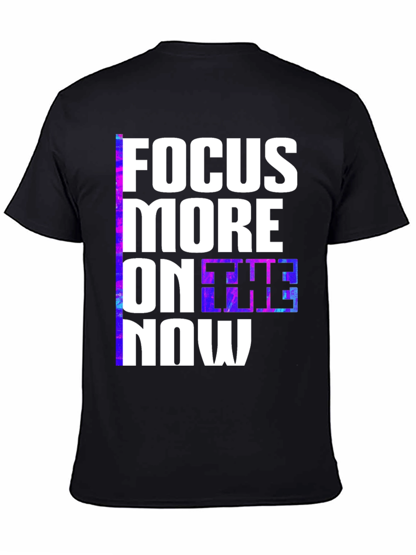 Focus On The Now T-Shirt