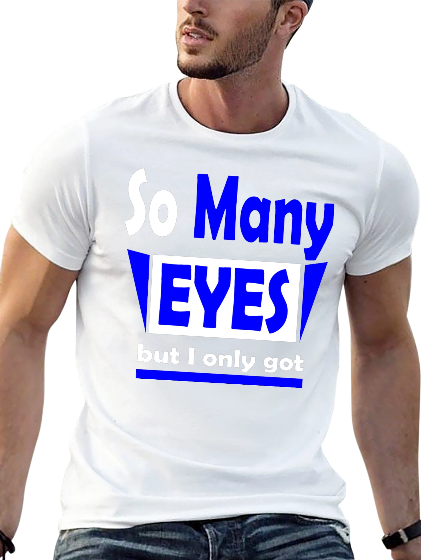 So Many Eyes T-Shirt - Funny Graphic Tee