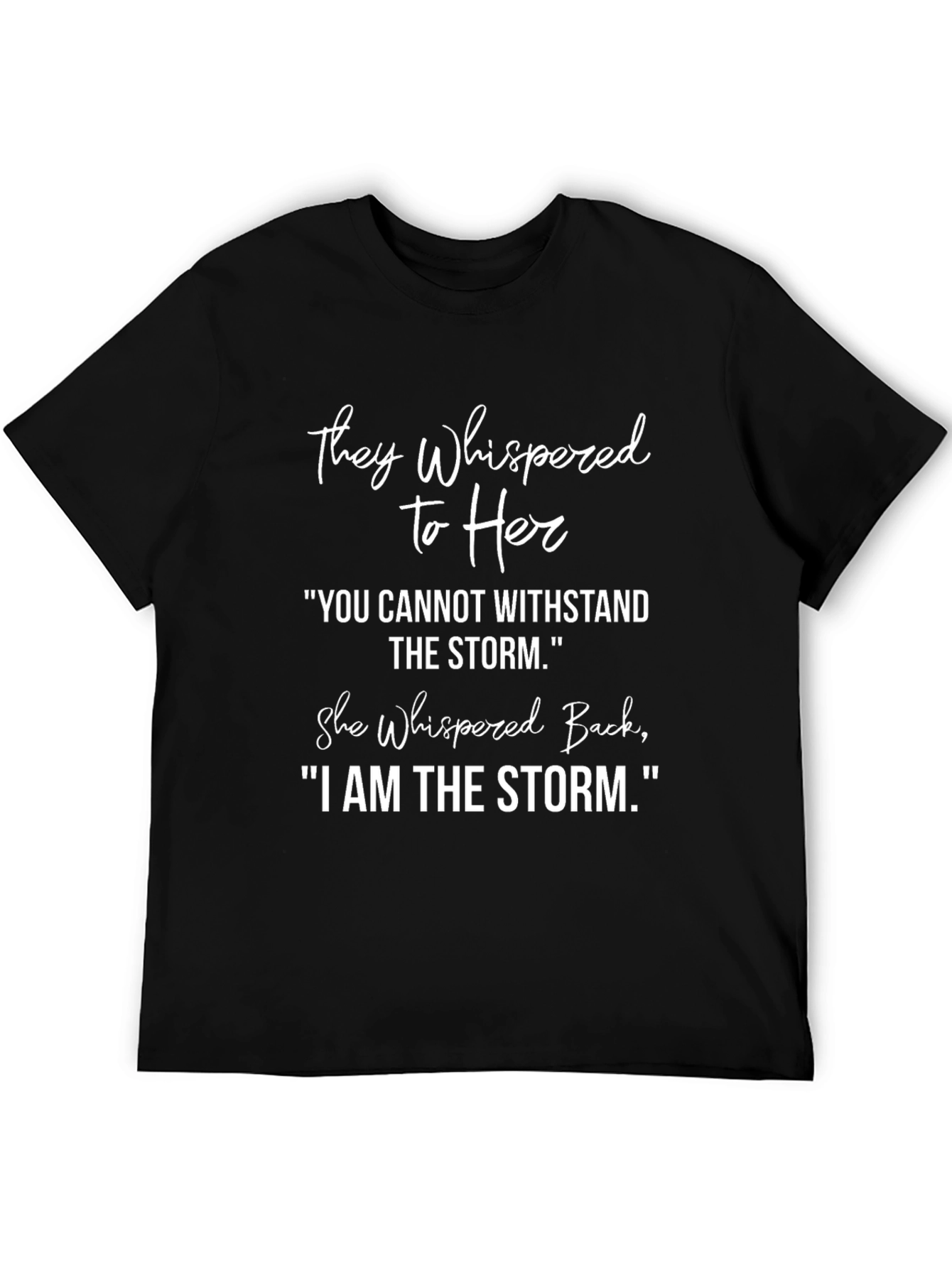 Empowering I Am The Storm Graphic T-Shirt