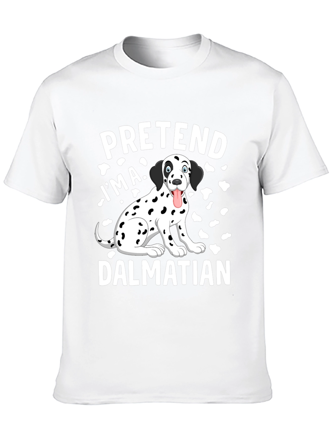 Pretend Im a Dalmatian T-Shirt Funny Dog Tee