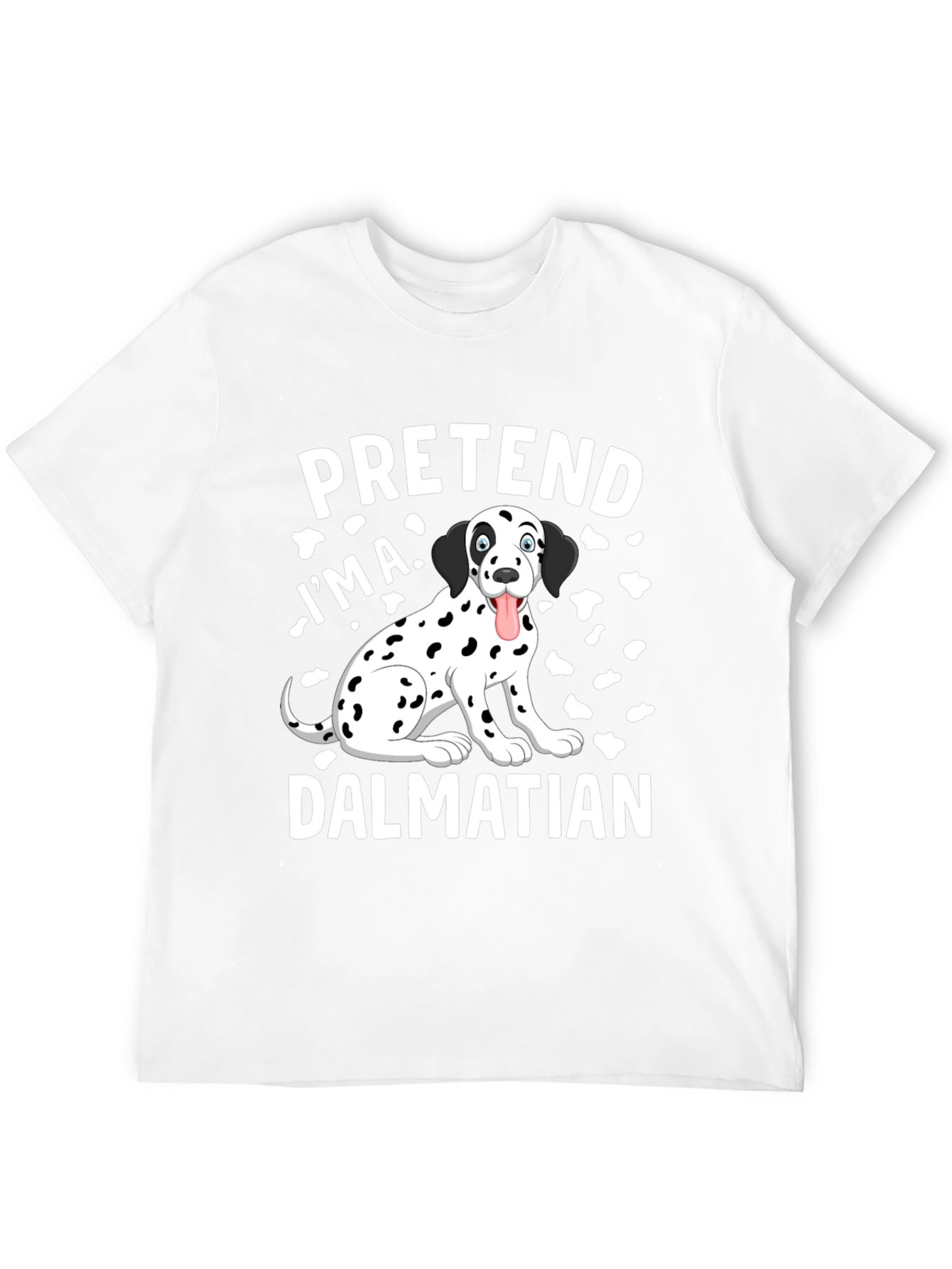 Pretend Im a Dalmatian T-Shirt Funny Dog Tee
