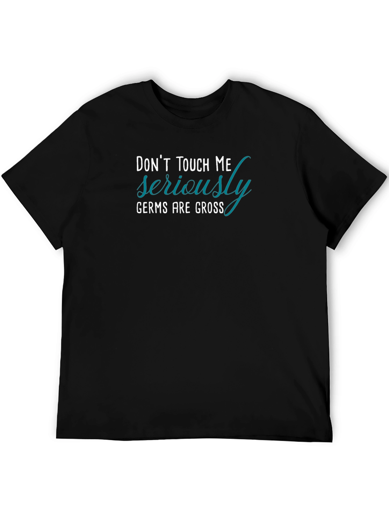 Dont Touch Me T-Shirt: Germs Are Gross