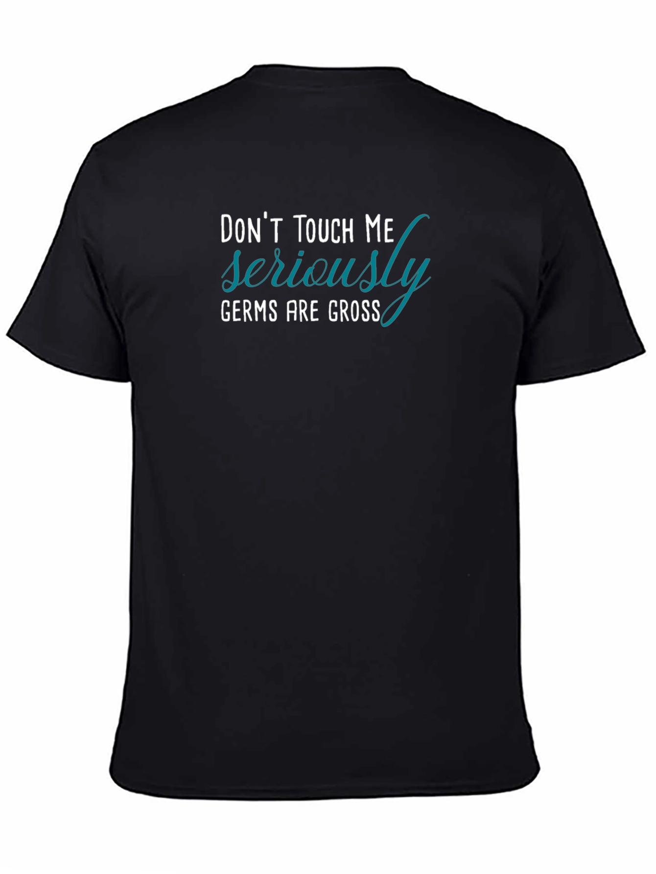 Dont Touch Me T-Shirt: Germs Are Gross