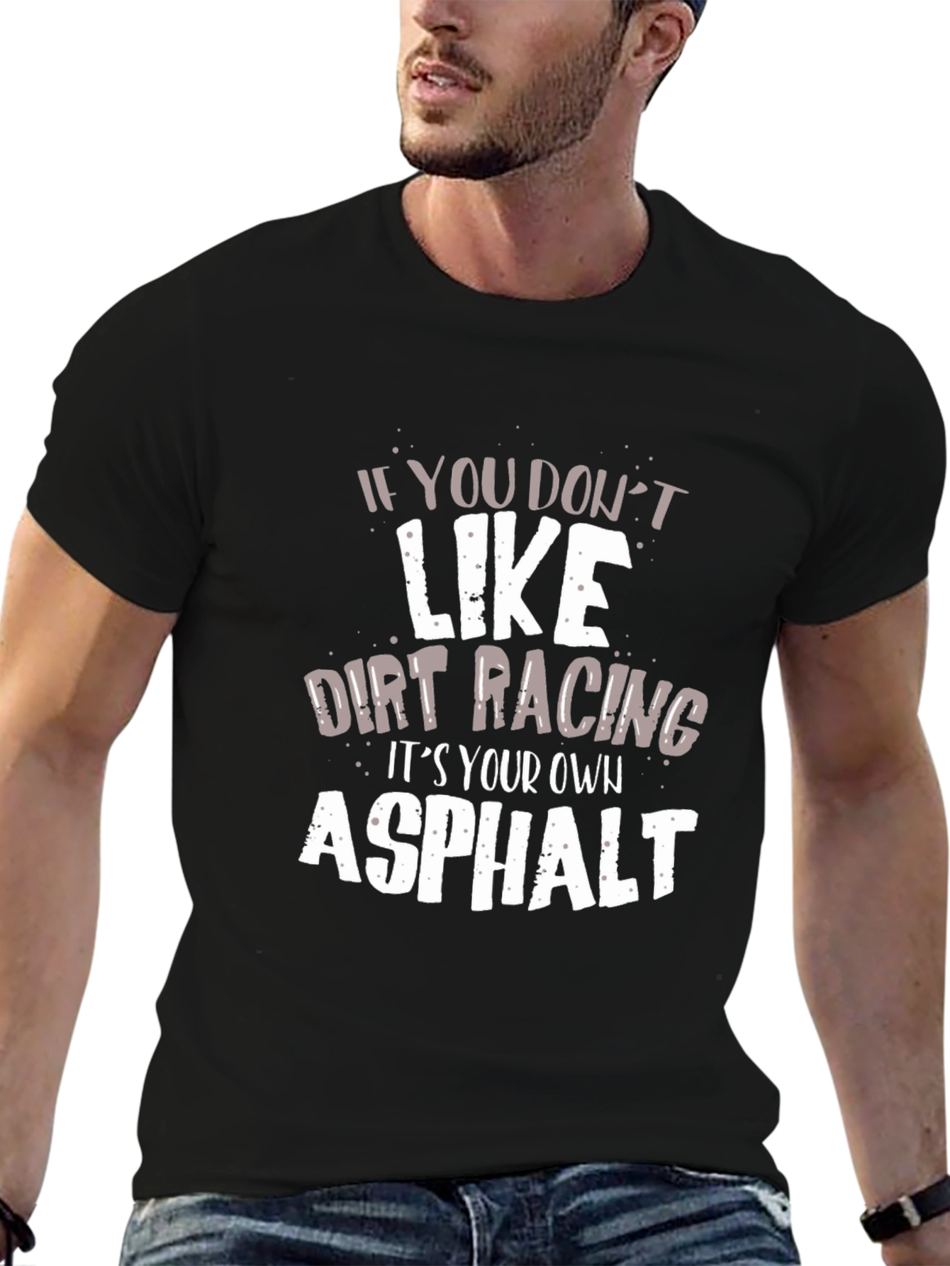Dirt Racing Asphalt Humor Graphic T-Shirt