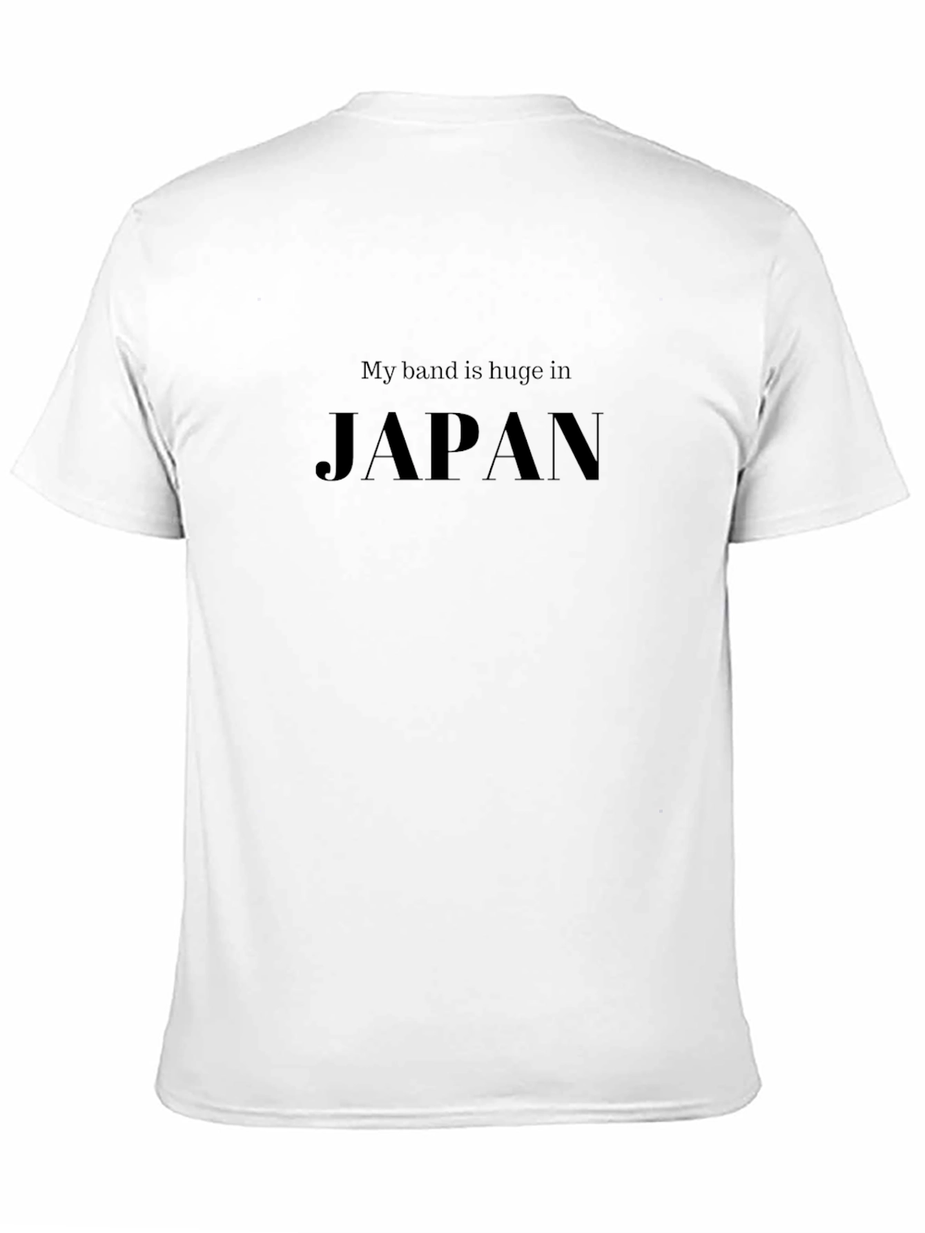 My Band is Huge in Japan T-Shirt