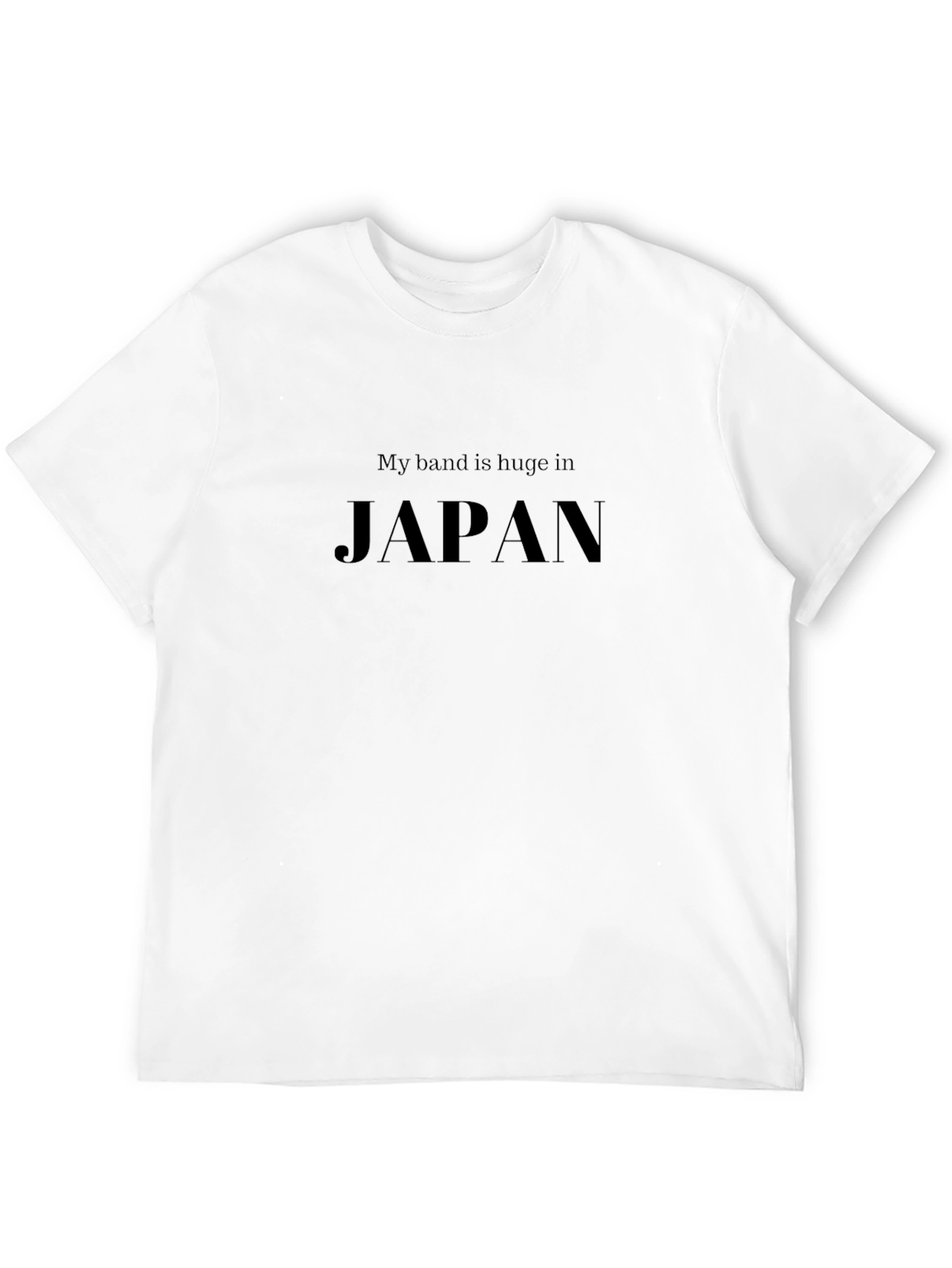 My Band is Huge in Japan T-Shirt
