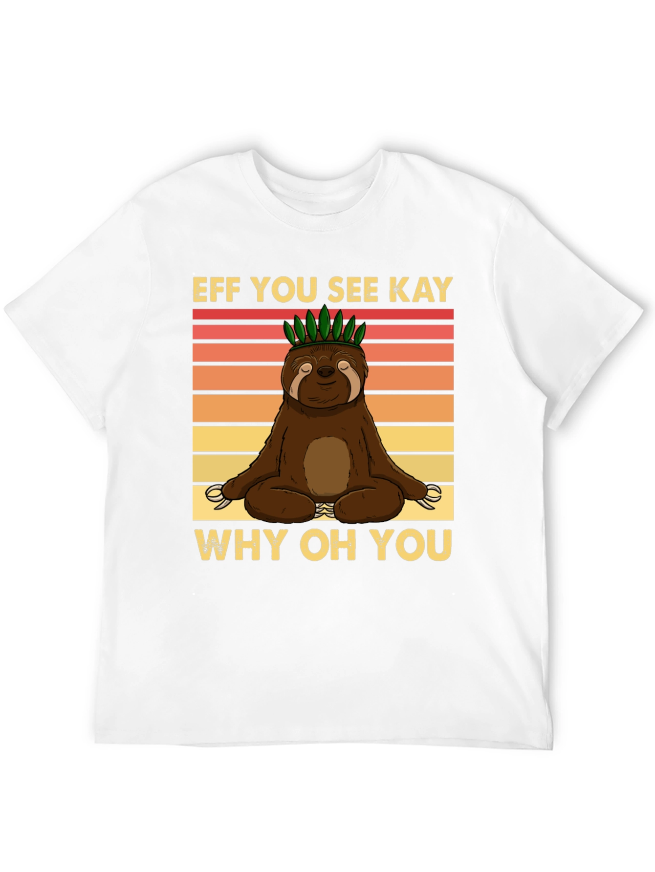 Funny Sloth Yoga T-Shirt - Eff You See Kay