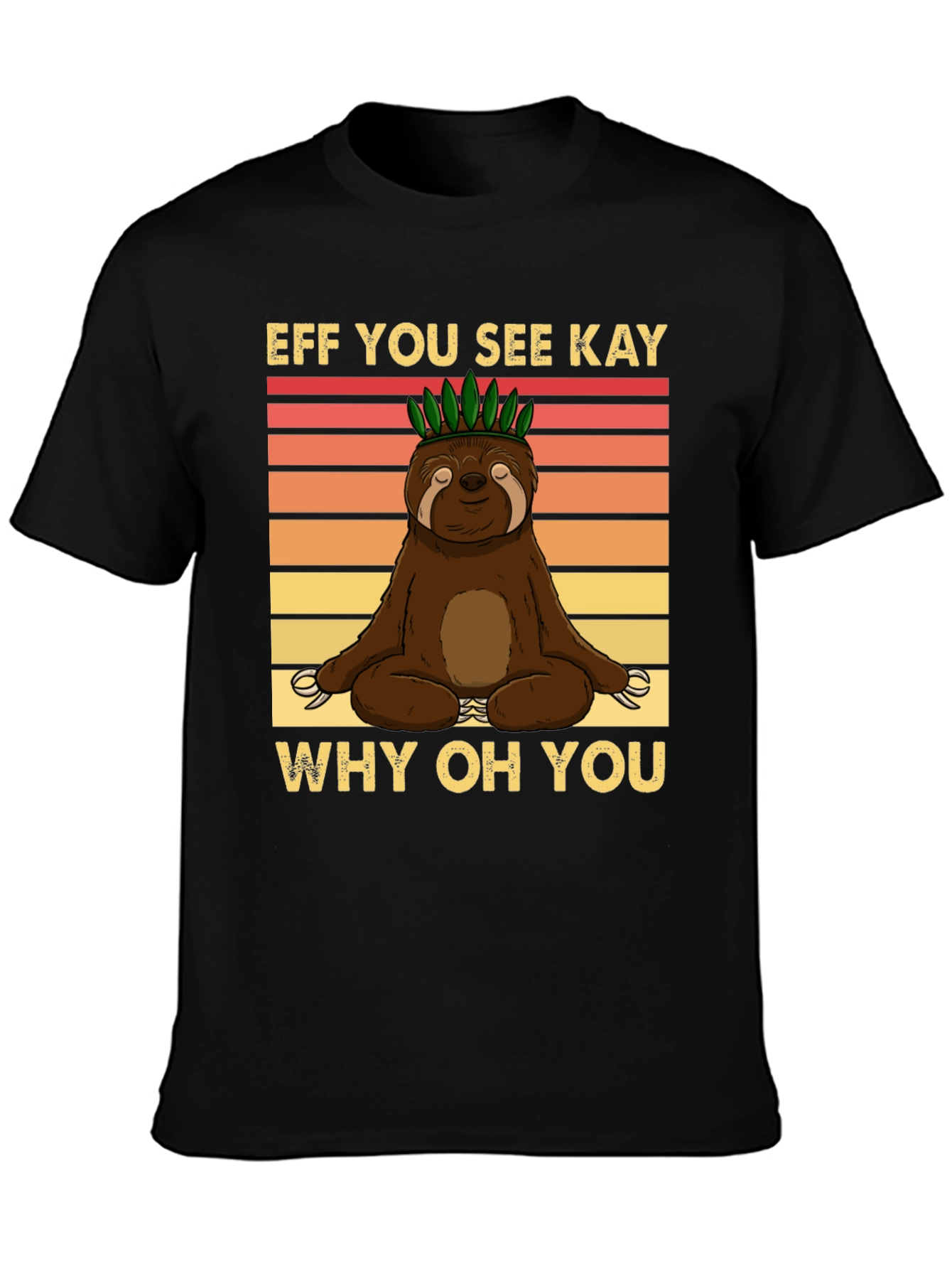 Funny Sloth Yoga T-Shirt - Eff You See Kay