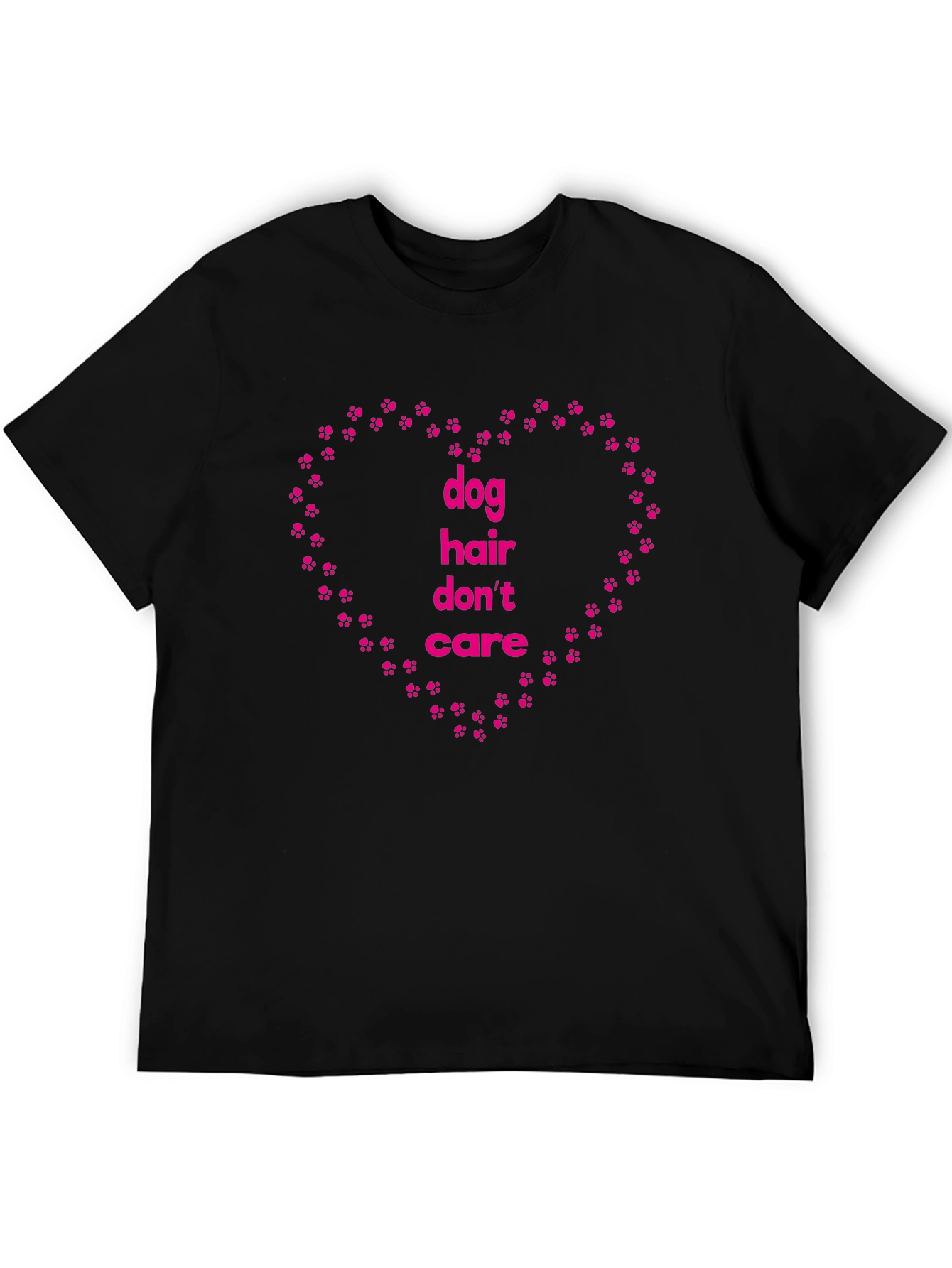 Dog Hair Dont Care T-Shirt