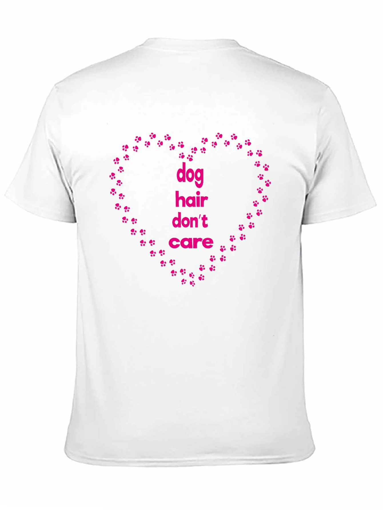 Dog Hair Dont Care T-Shirt
