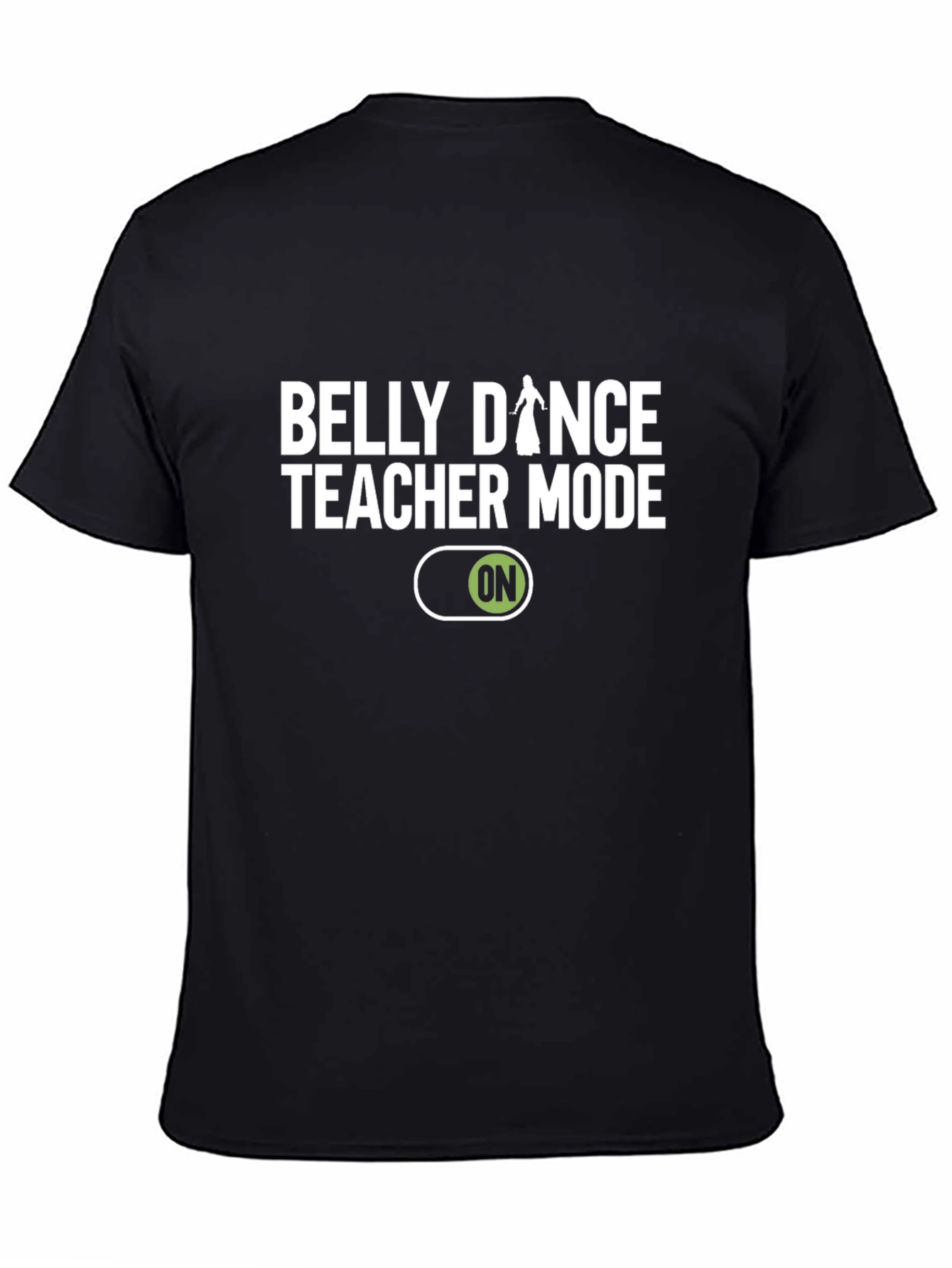 Belly Dance Teacher Mode On T-Shirt