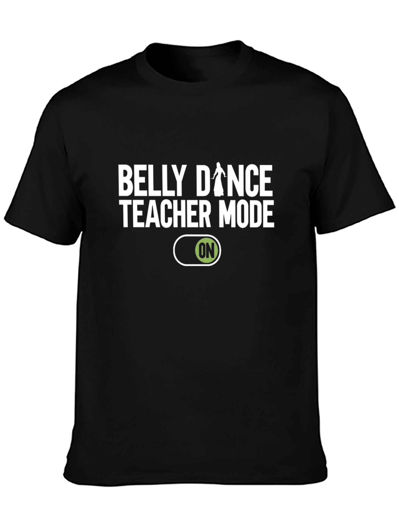 Belly Dance Teacher Mode On T-Shirt