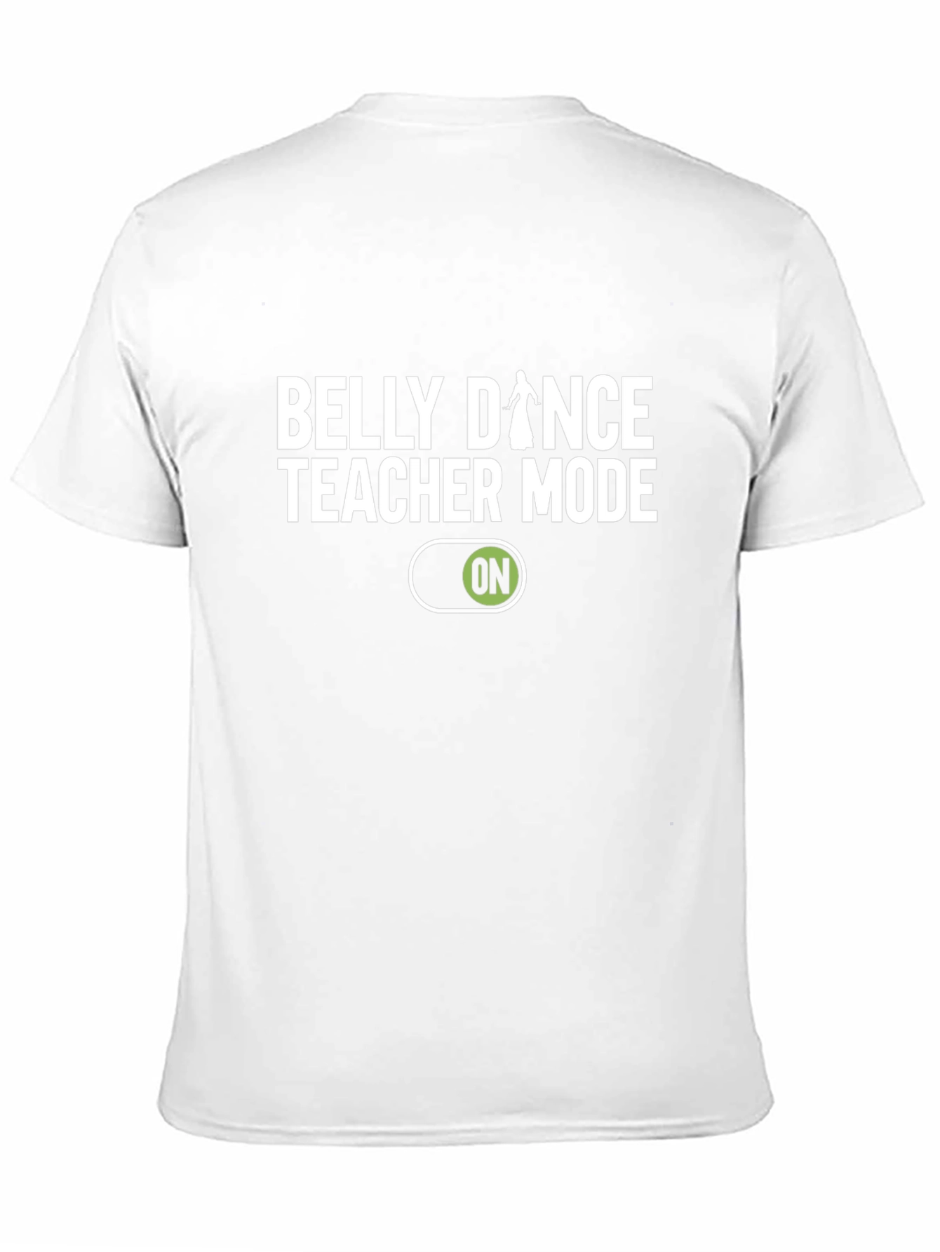 Belly Dance Teacher Mode On T-Shirt