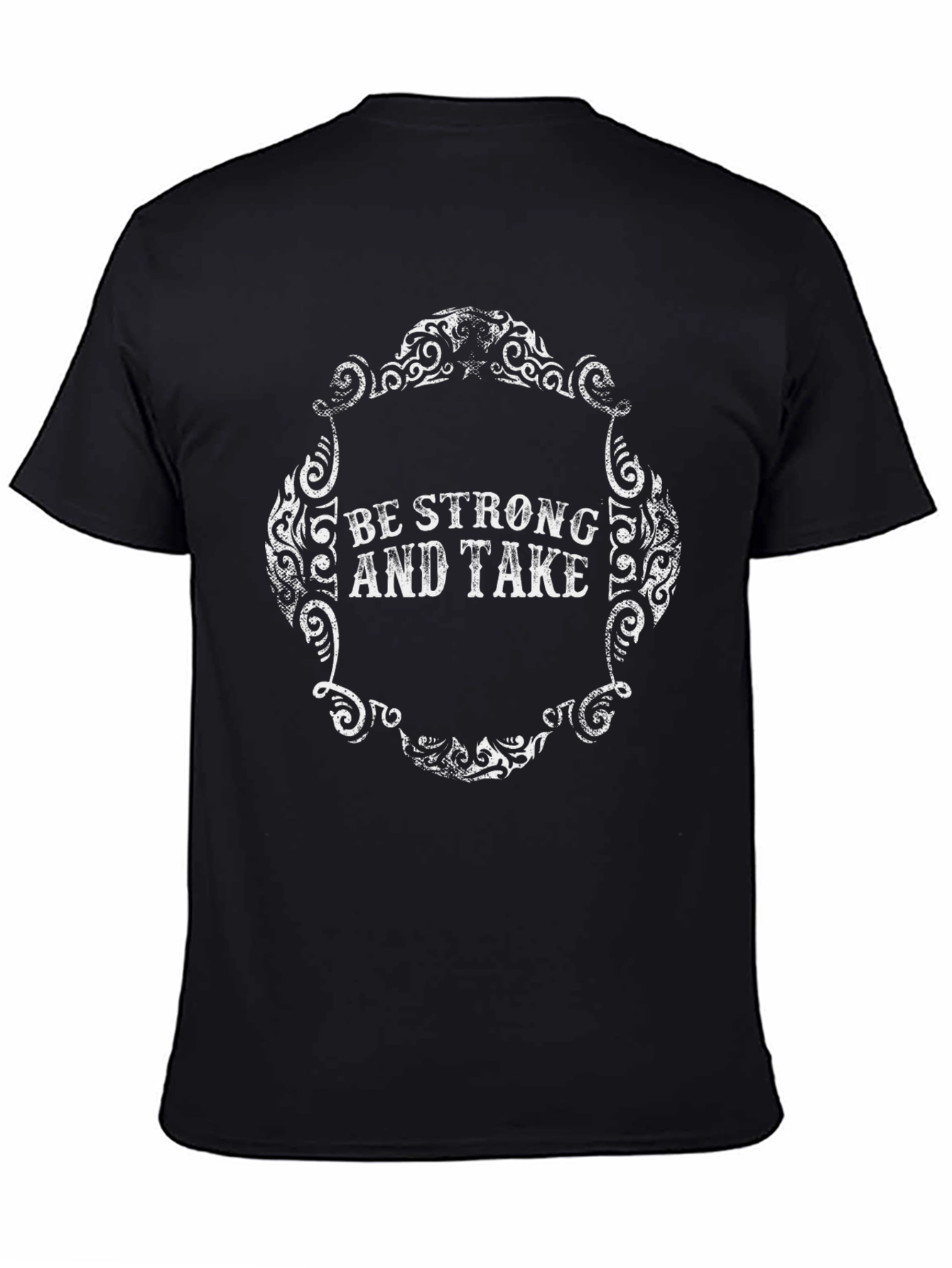 Be Strong and Take - Graphic Tee