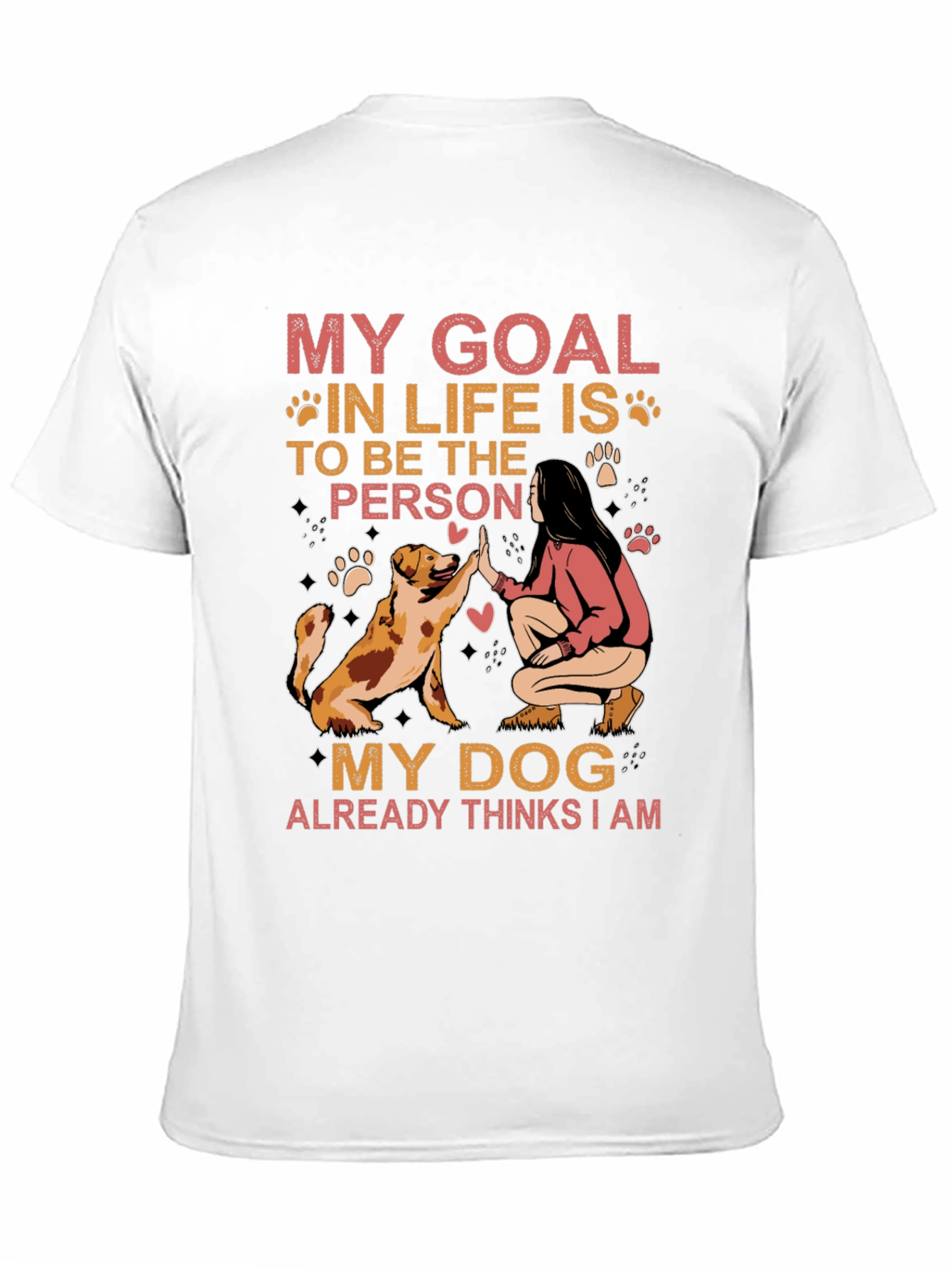 My Dog Thinks I Am T-Shirt