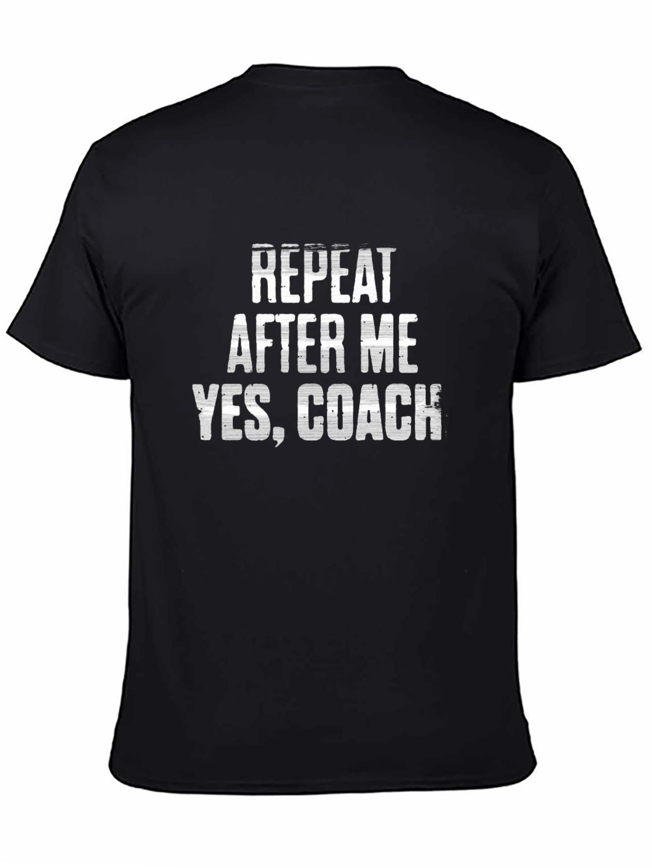 Repeat After Me Yes Coach T-Shirt