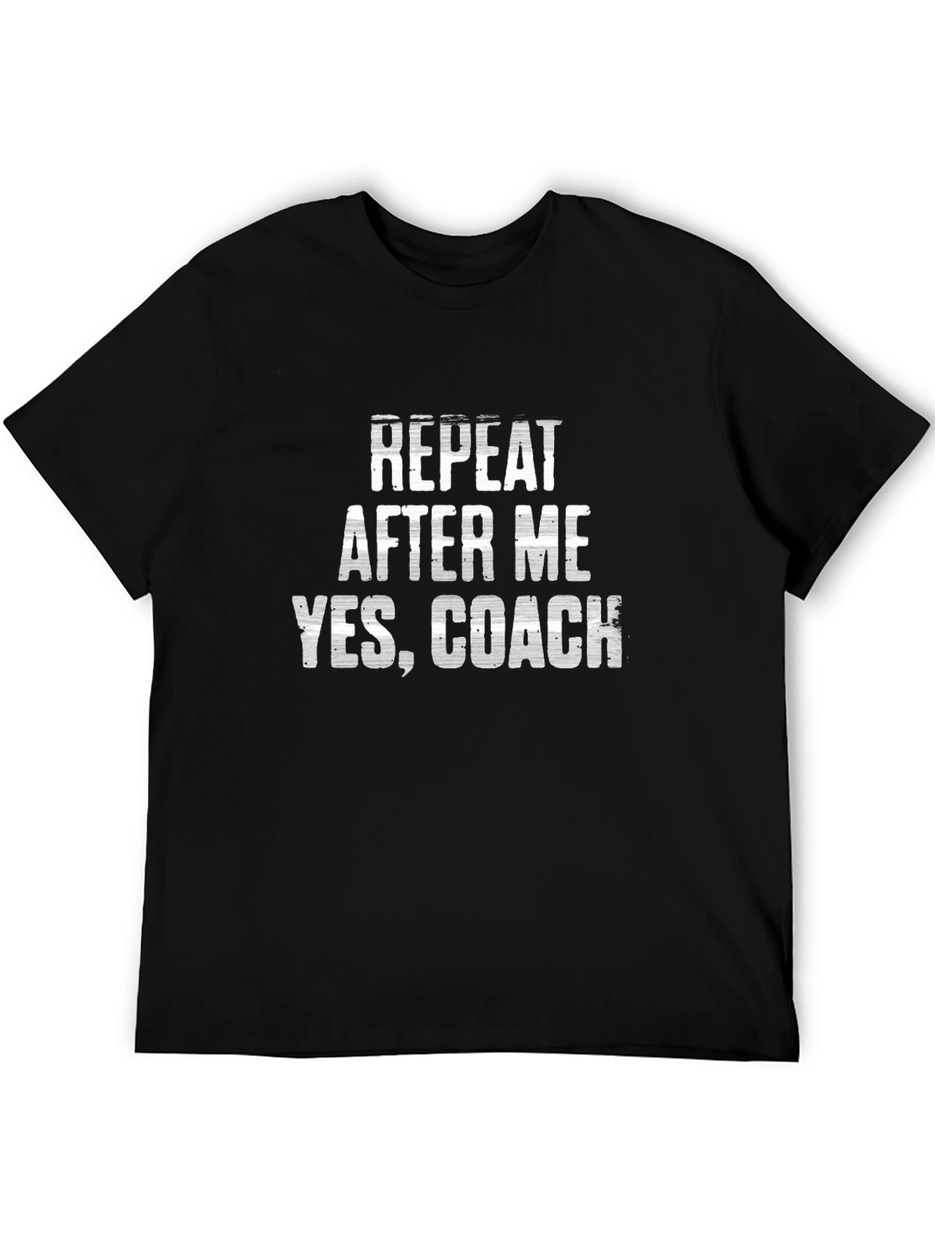 Repeat After Me Yes Coach T-Shirt