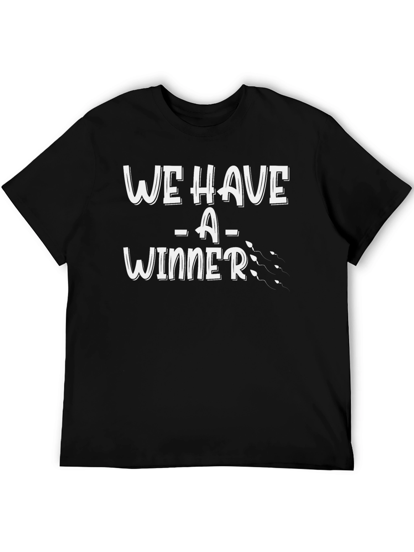 We Have a Winner T-Shirt - Humorous Design