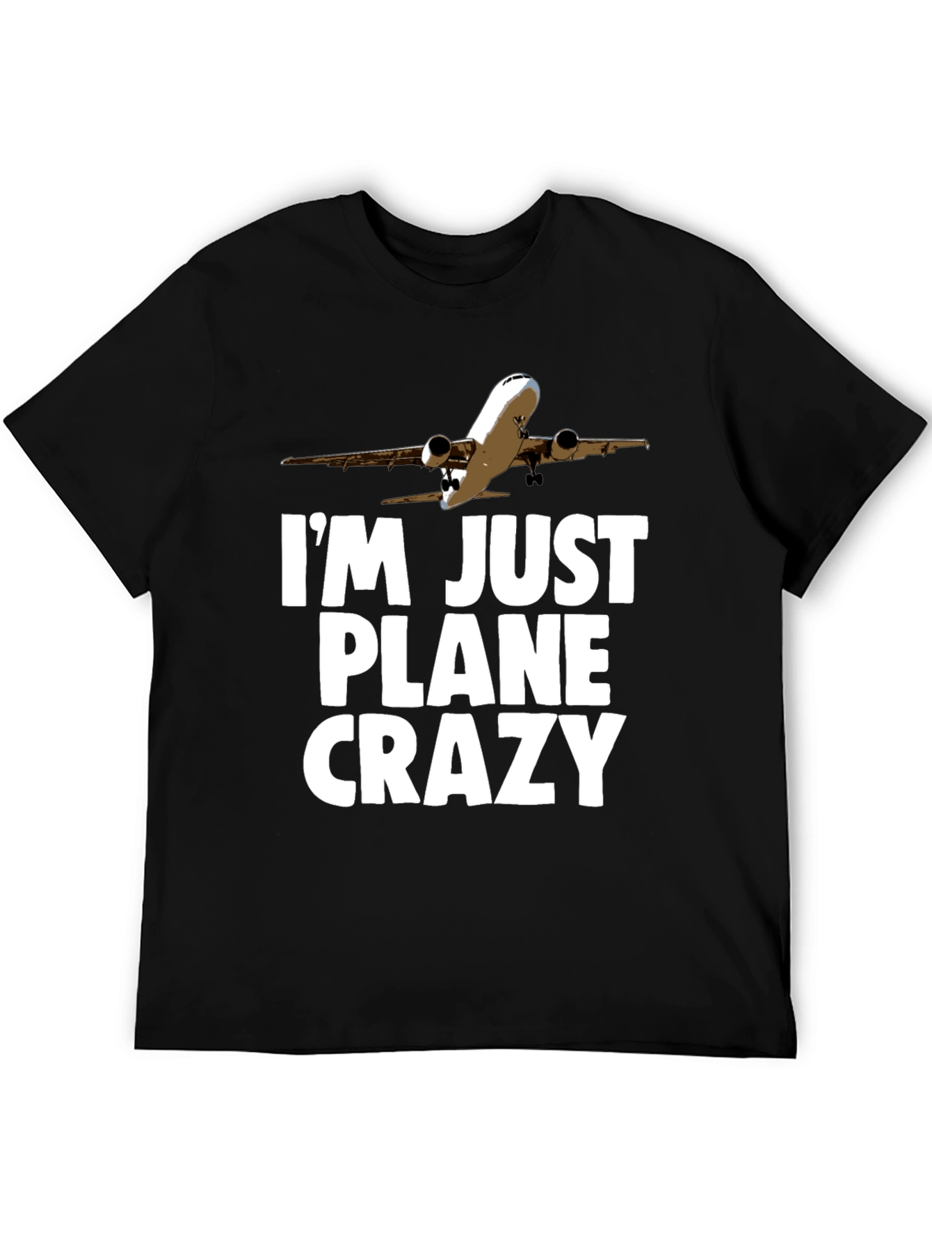 Im Just Plane Crazy T-Shirt - Aviation Humor