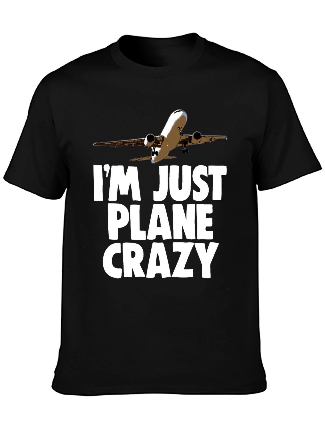 Im Just Plane Crazy T-Shirt - Aviation Humor
