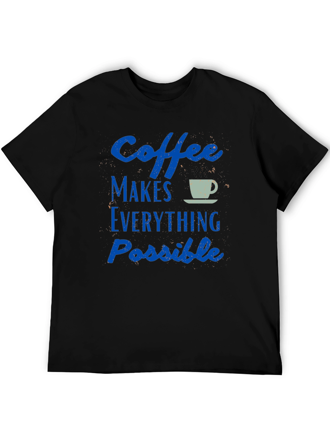 Coffee Makes Everything Possible T-Shirt