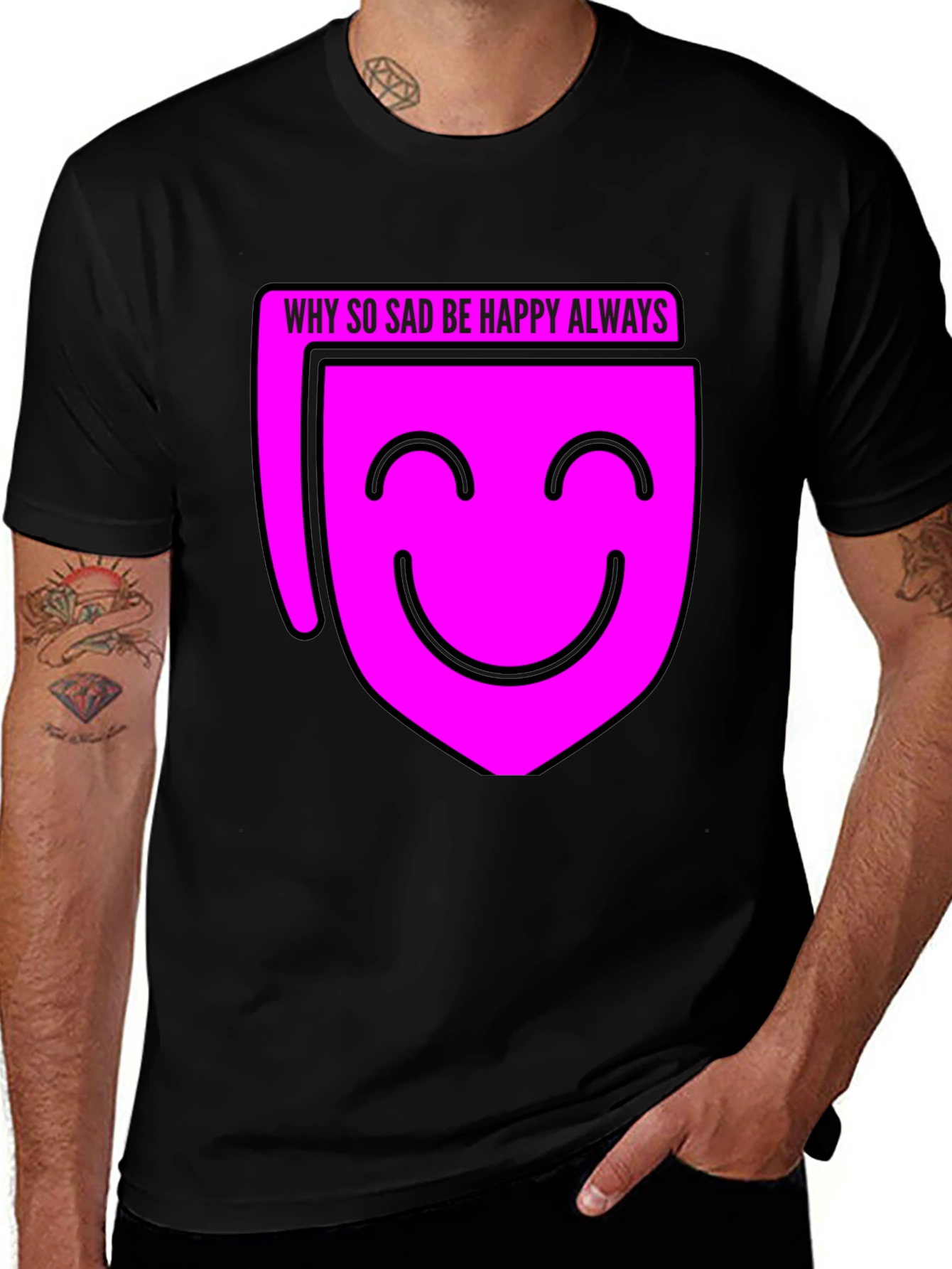 Why So Sad? Be Happy Always T-Shirt - Black