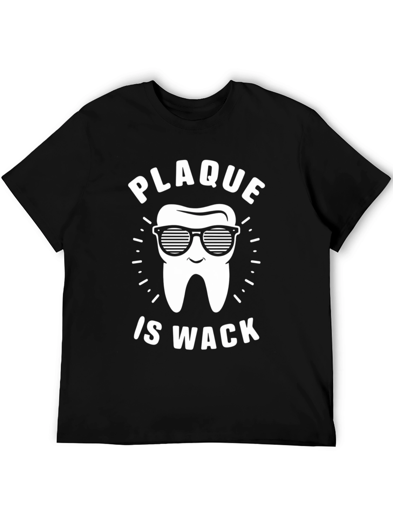Plaque is Wack T-Shirt - Funny Dentist Tee