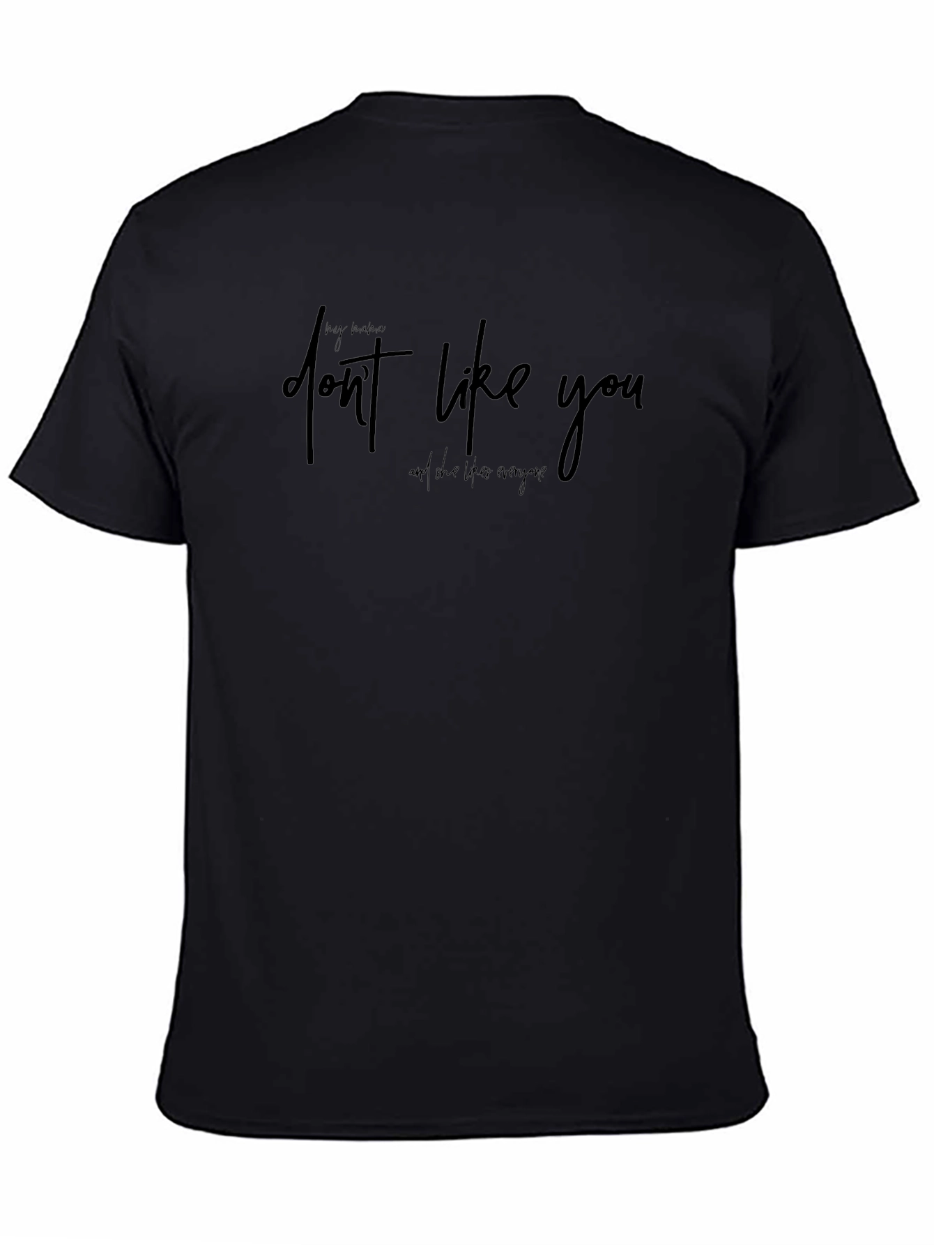 My Mama Dont Like You Graphic Tee